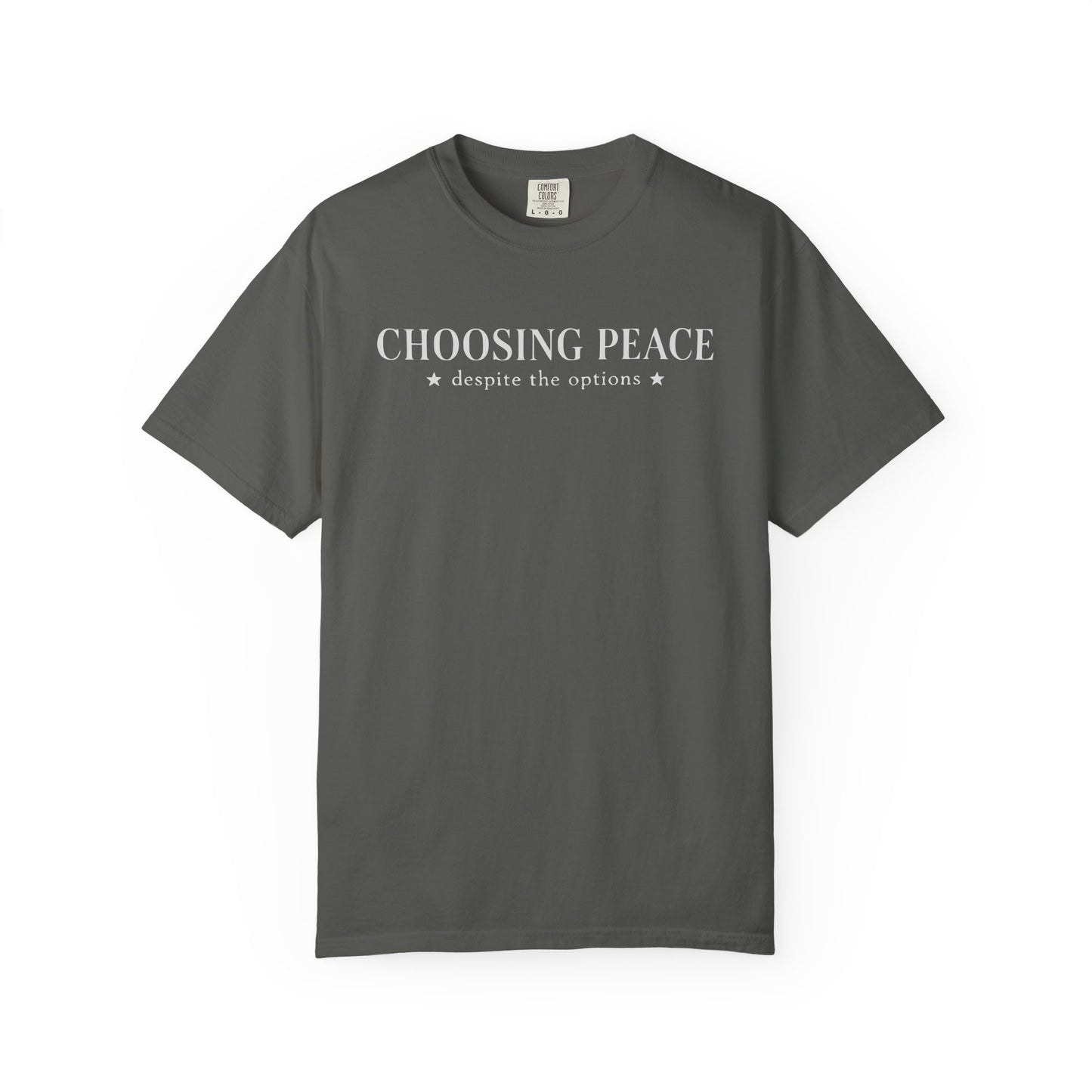 Choosing Peace T-Shirt — Funny Sarcastic Graphic Tee with "Choosing Peace despite the options"
