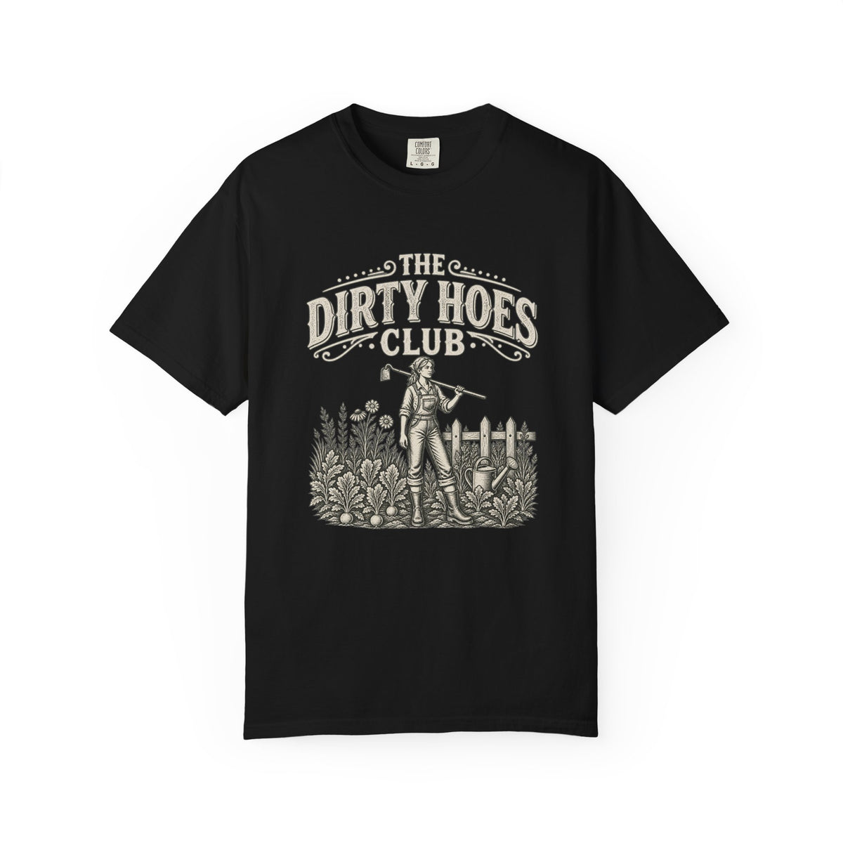 The Dirty Hoes Club Garden T-Shirt
