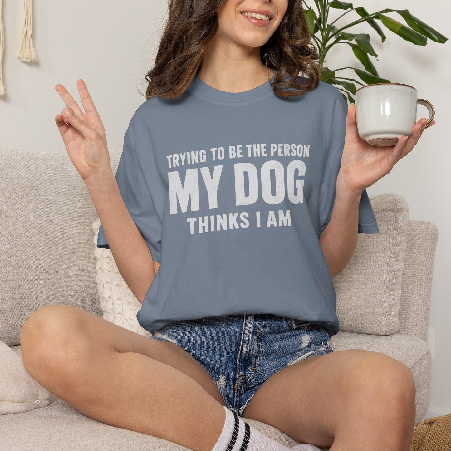 Trying to Be the Person My Dog Thinks I Am T-shirt, Dog Lover Tee
