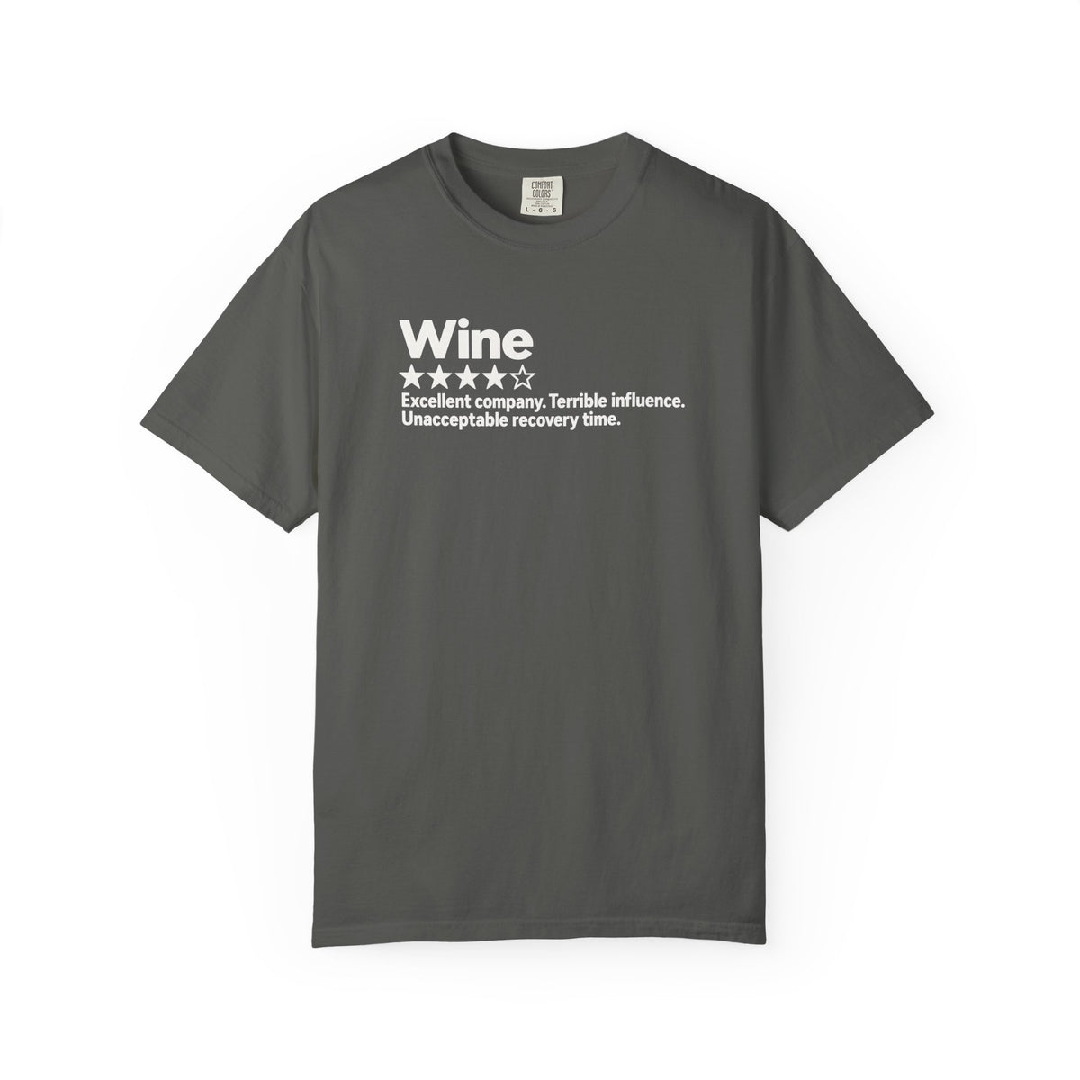 Wine Rating Graphic T-Shirt — "Wine: Excellent company, Terrible influence"