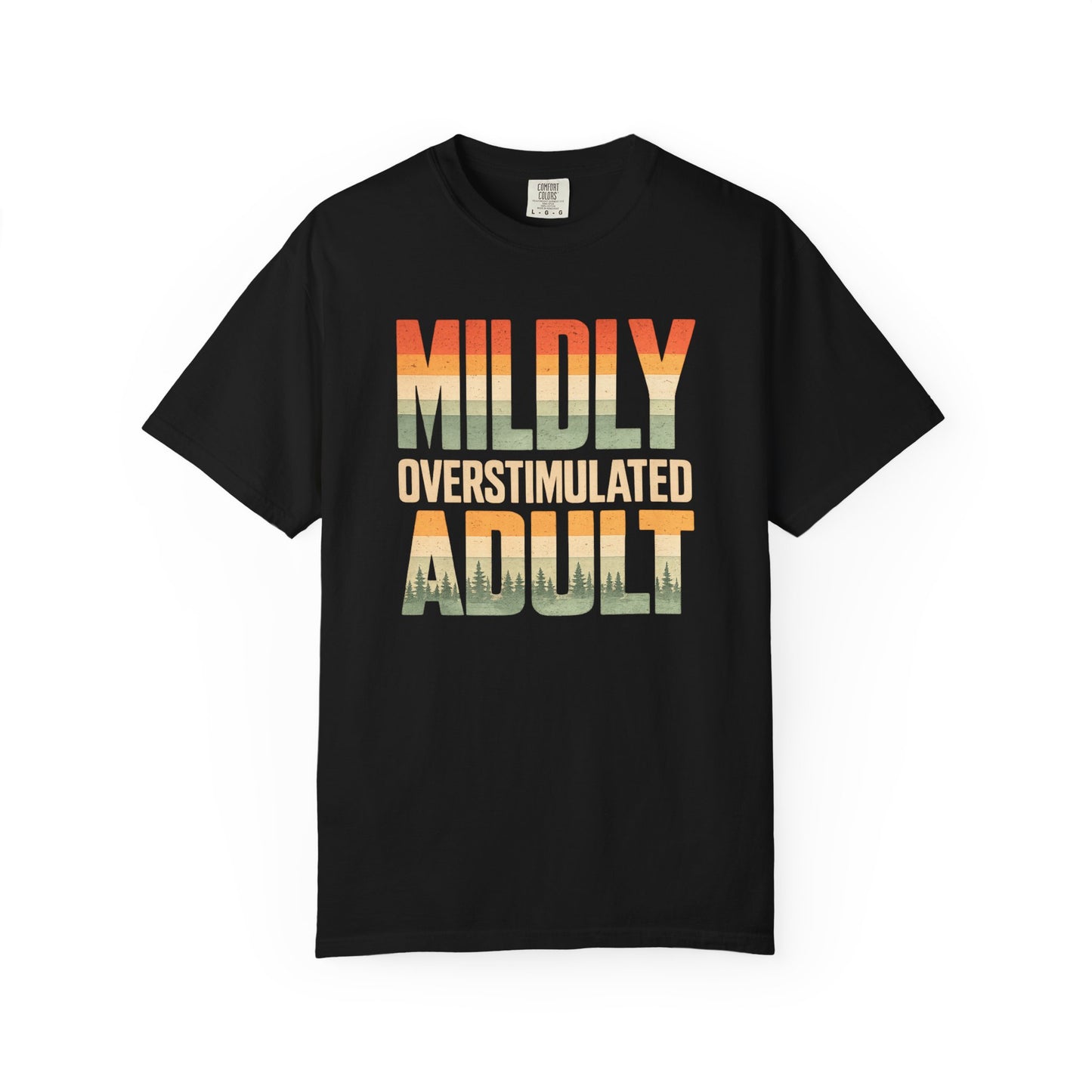 Mildly Overstimulated Adult T-Shirt — Retro Sunset Forest Design
