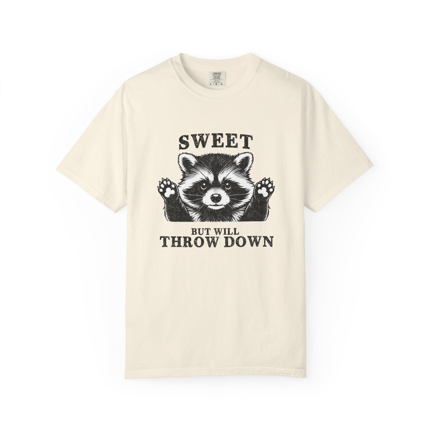 Funny Raccoon Tee — "Sweet, But Will Throw Down"