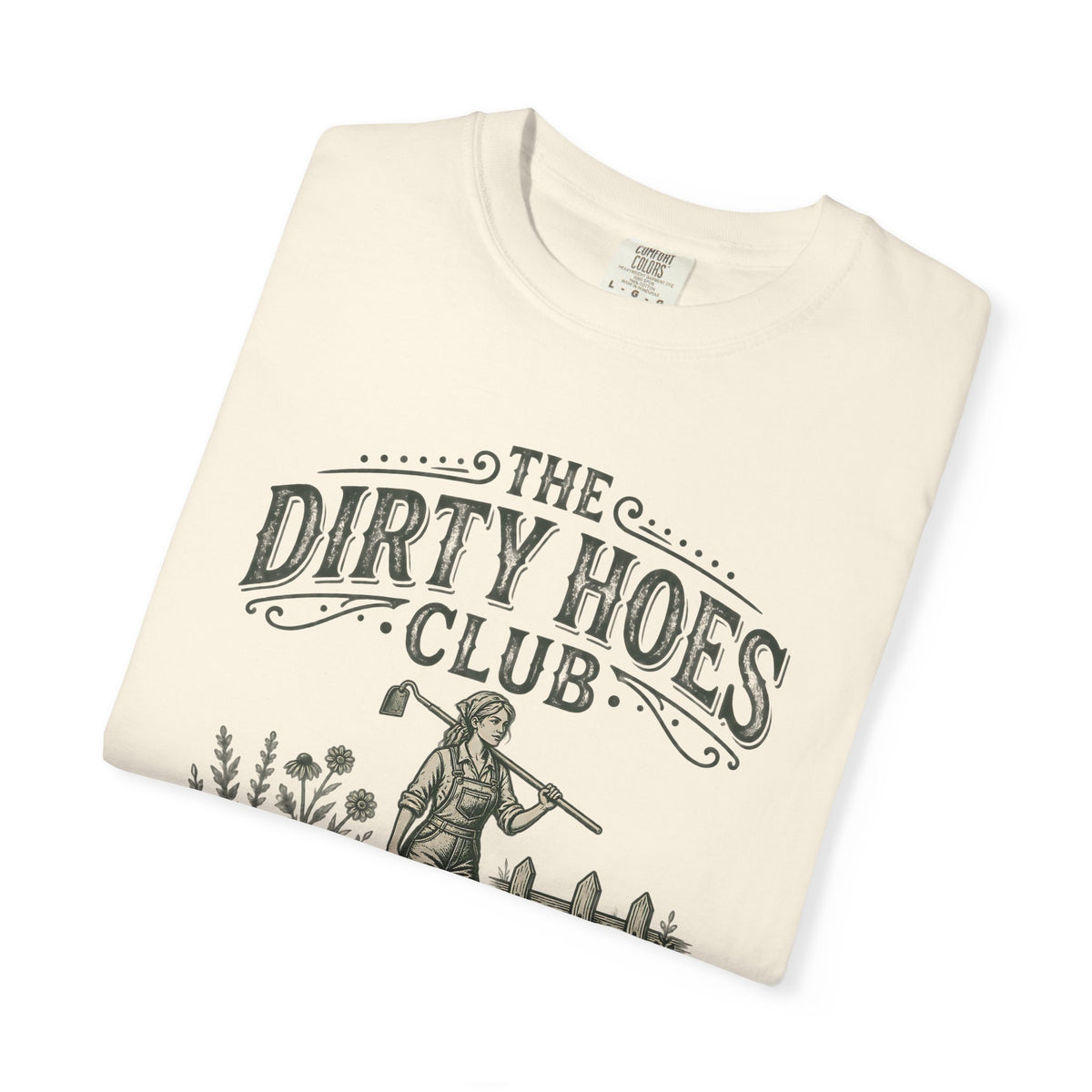 The Dirty Hoes Club Garden T-Shirt