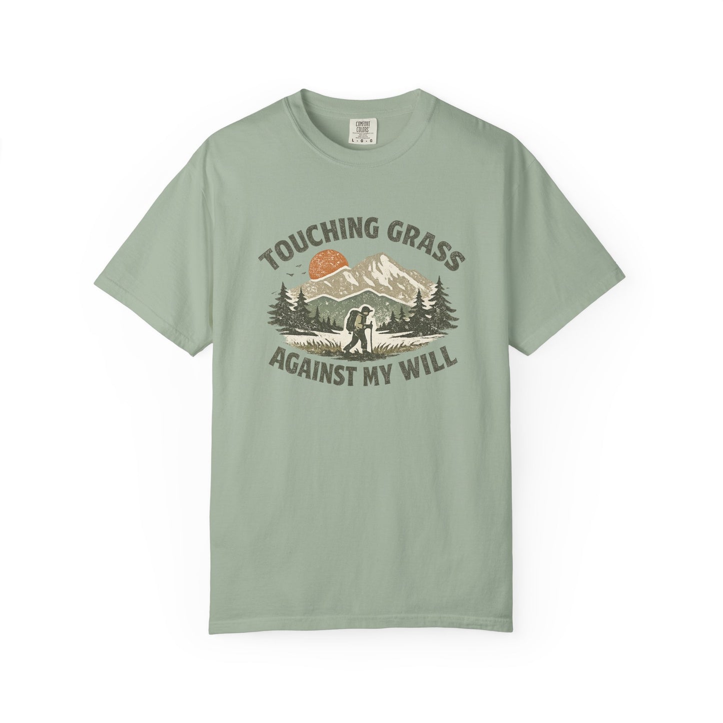 Touching Grass Against My Will Hiking T-Shirt — Anti-Hustle, Reluctant Camper Tee
