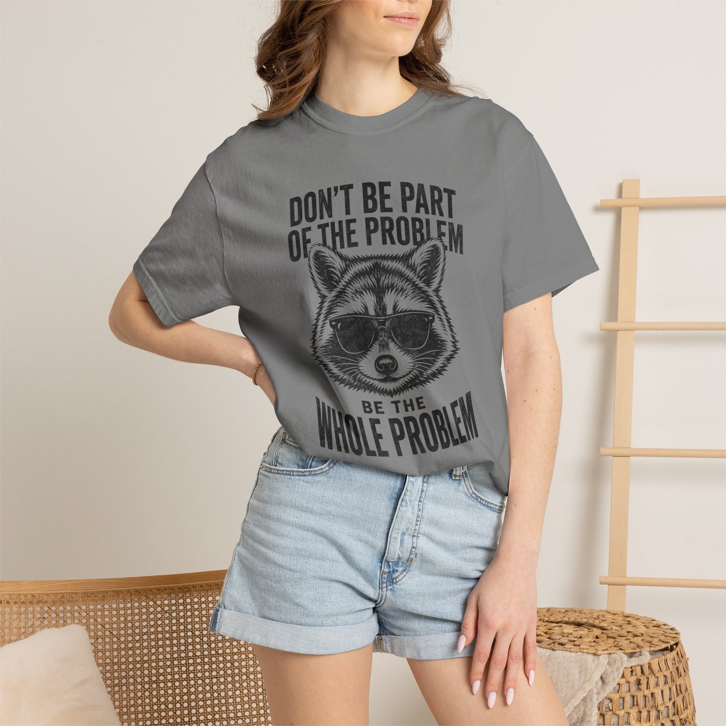Raccoon Graphic T-Shirt "Don't Be Part of the Problem, Be the Whole Problem" Retro Funny Vintage Tee