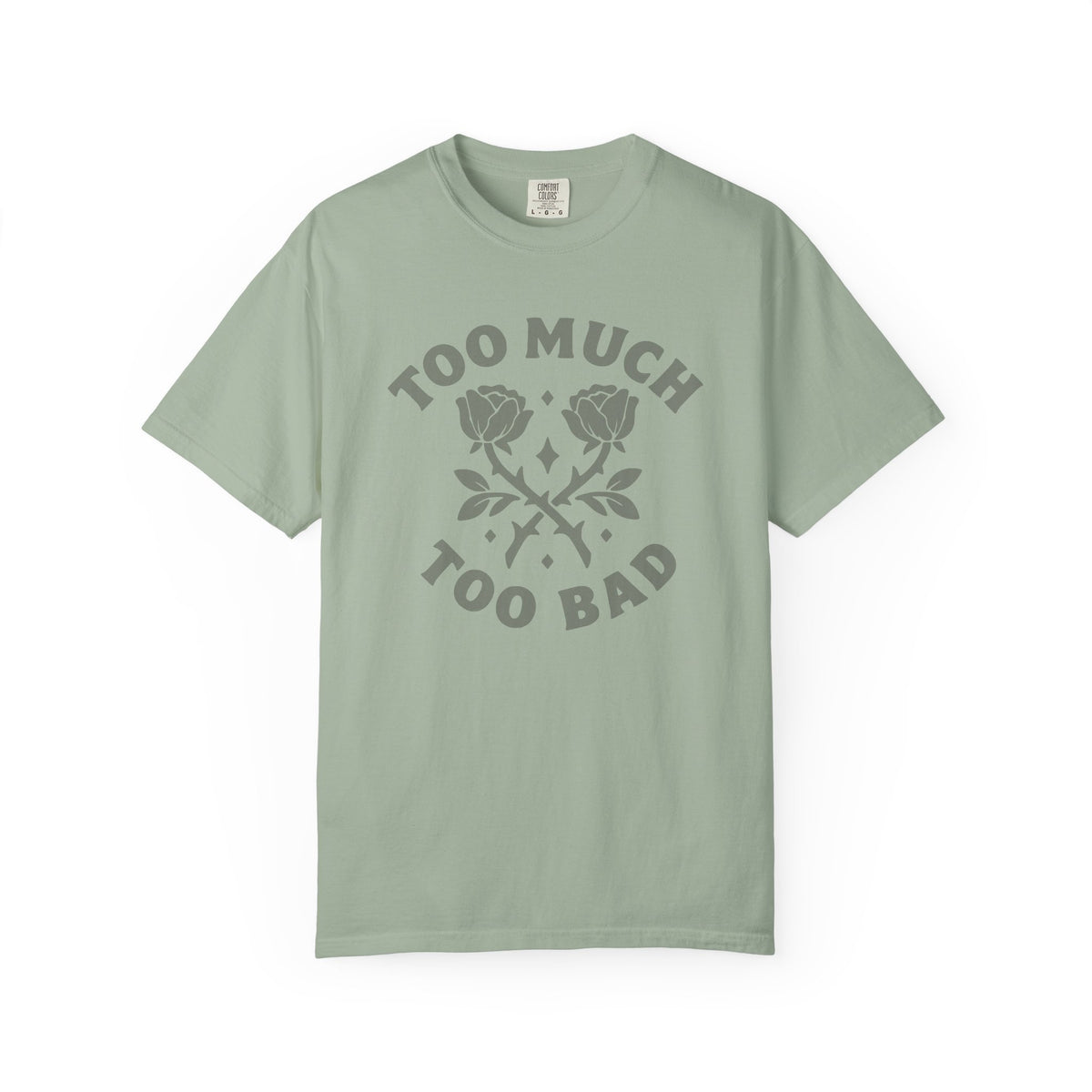 Too Much Too Bad Unapologetic Rose Graphic T-Shirt