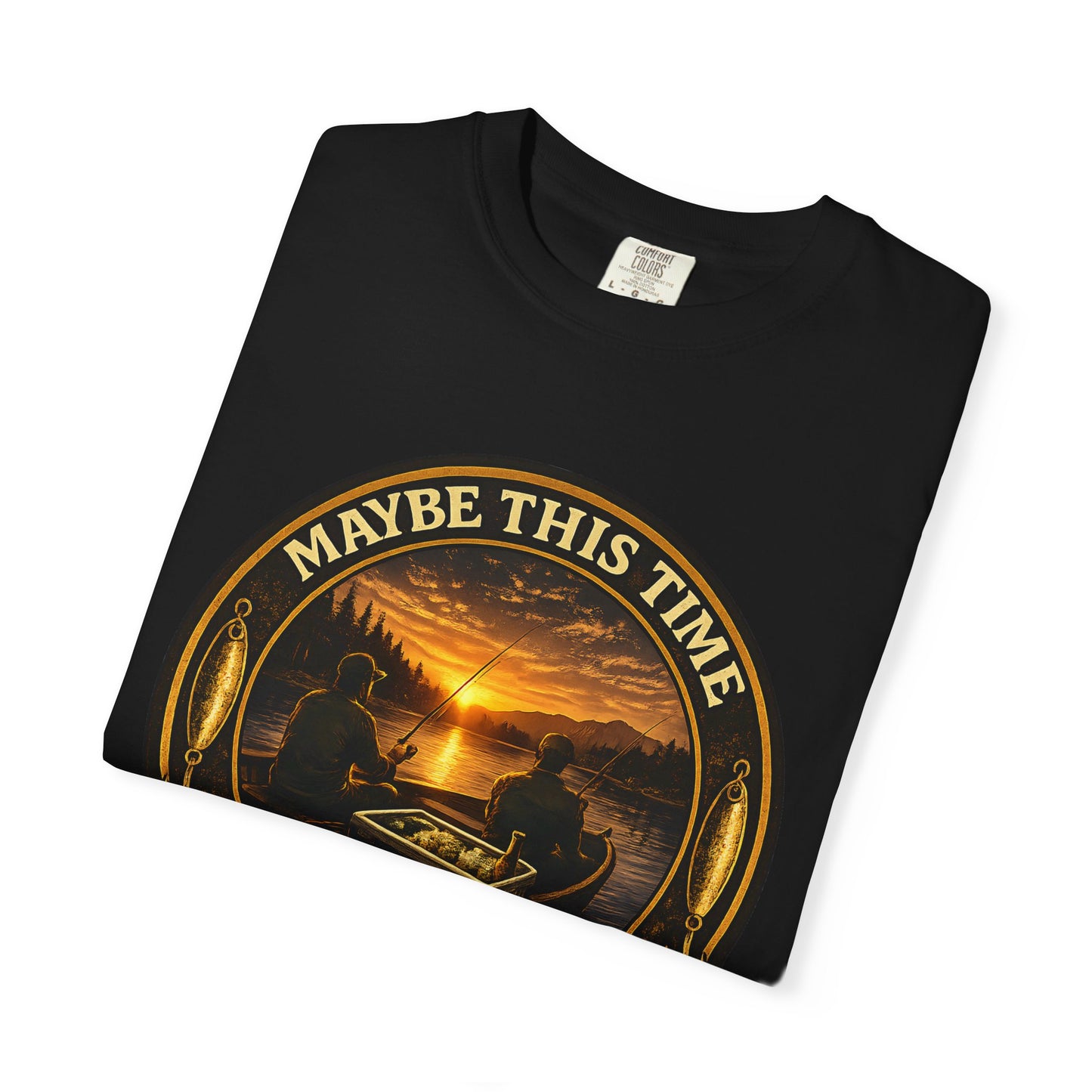 Fishing T-Shirt — "Maybe This Time I'll Catch More Than Just a Buzz" Funny Fishing Tee