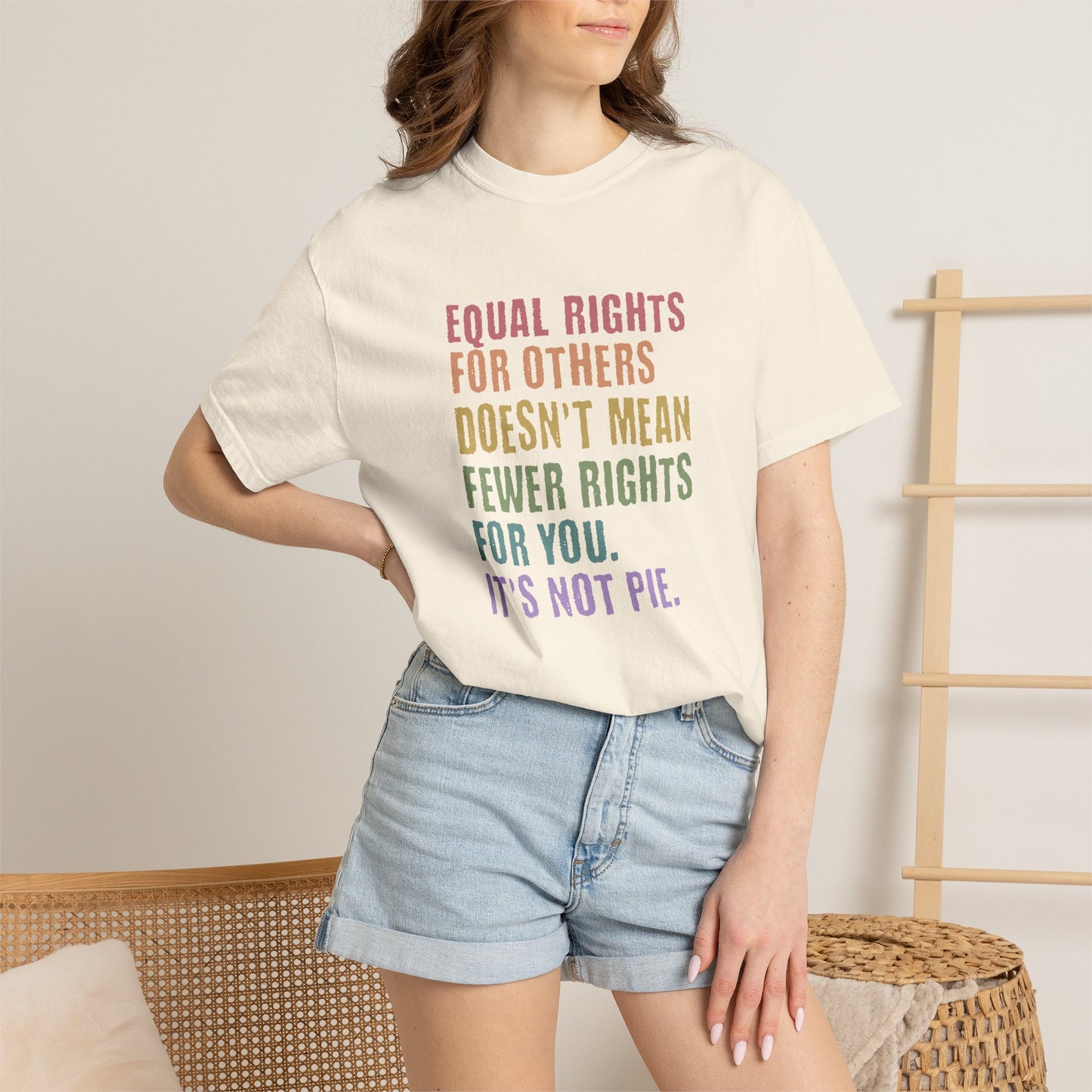 Equality T-Shirt — “Equal Rights for Others Doesn’t Mean Fewer Rights for You. It’s Not Pie.”