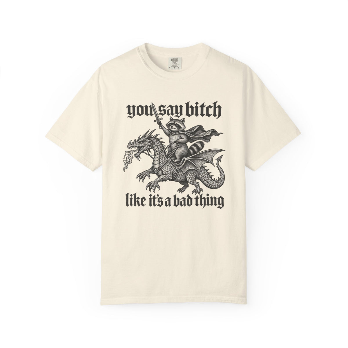 You Say Bitch Like It's A Bad Thing Vintage Gothic Raccoon Dragon T-Shirt