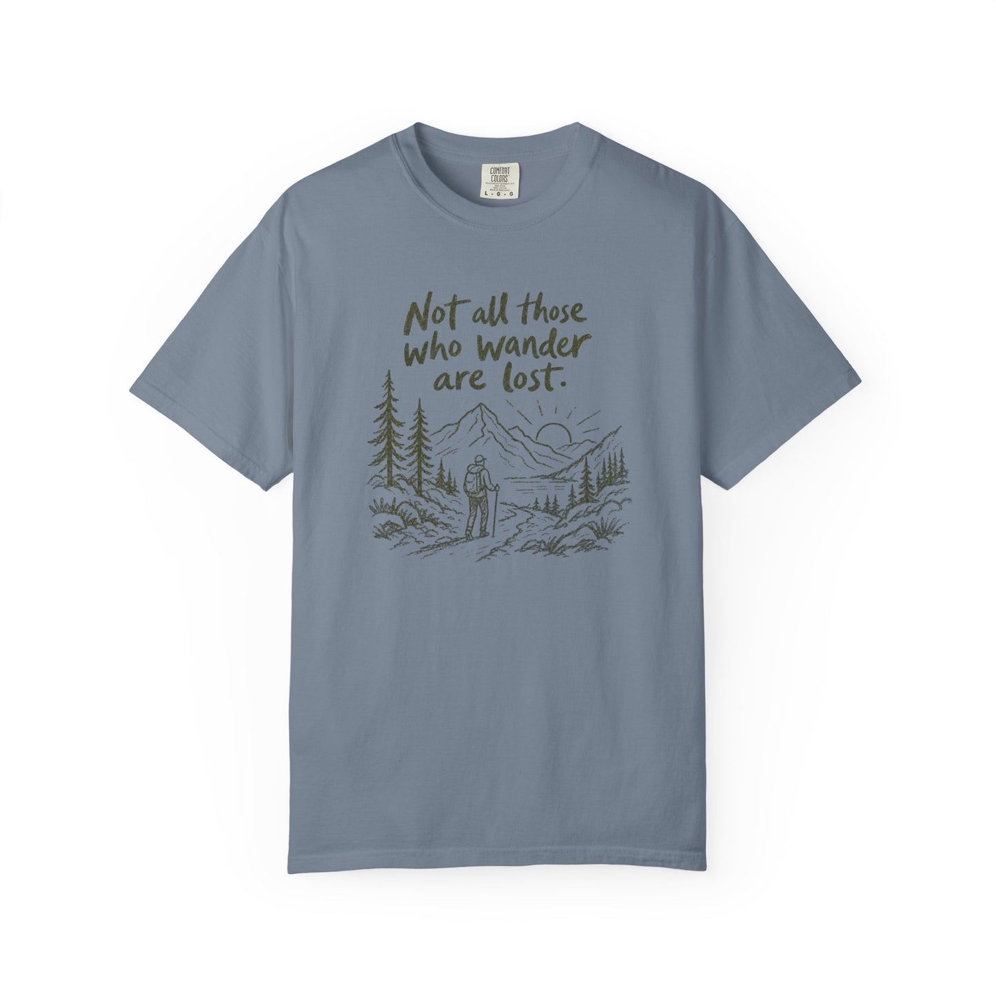 Not All Those Who Wander Are Lost Shirt | Hiking Shirt | Mountain Adventure Graphic Tee | Comfort Colors® T-Shirt