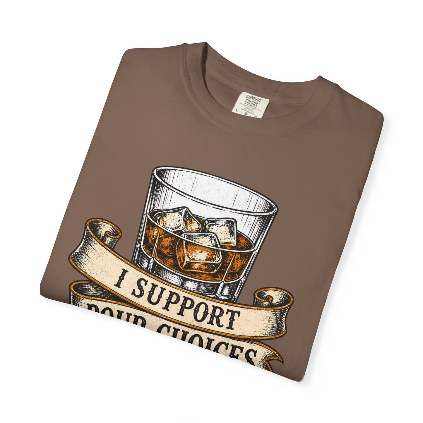 Whiskey 'I Support Pour Choices' T-Shirt, Bourbon Lover Shirt
