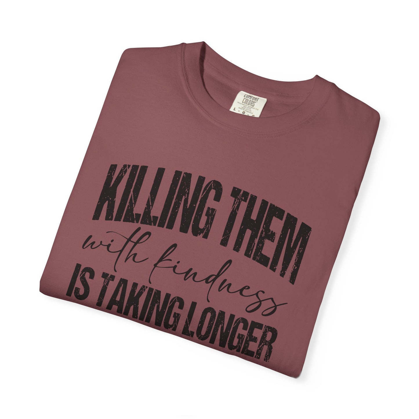 Killing Them with Kindness Shirt | Funny Sarcastic Introvert Humor Shirt, Comfort Colors Graphic T-Shirt