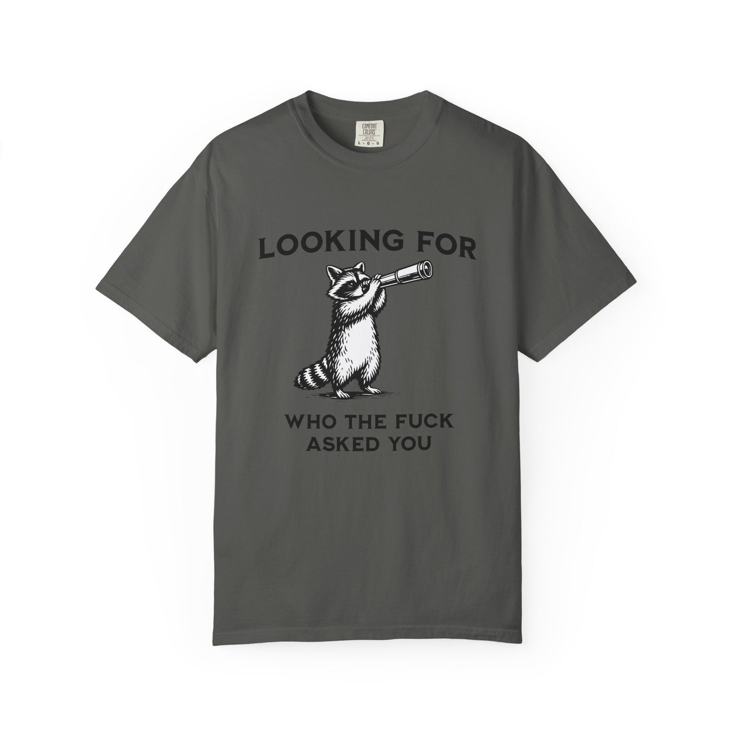 Raccoon Telescope T-Shirt — "Looking for Who the F*** Asked You" Funny Graphic Tee