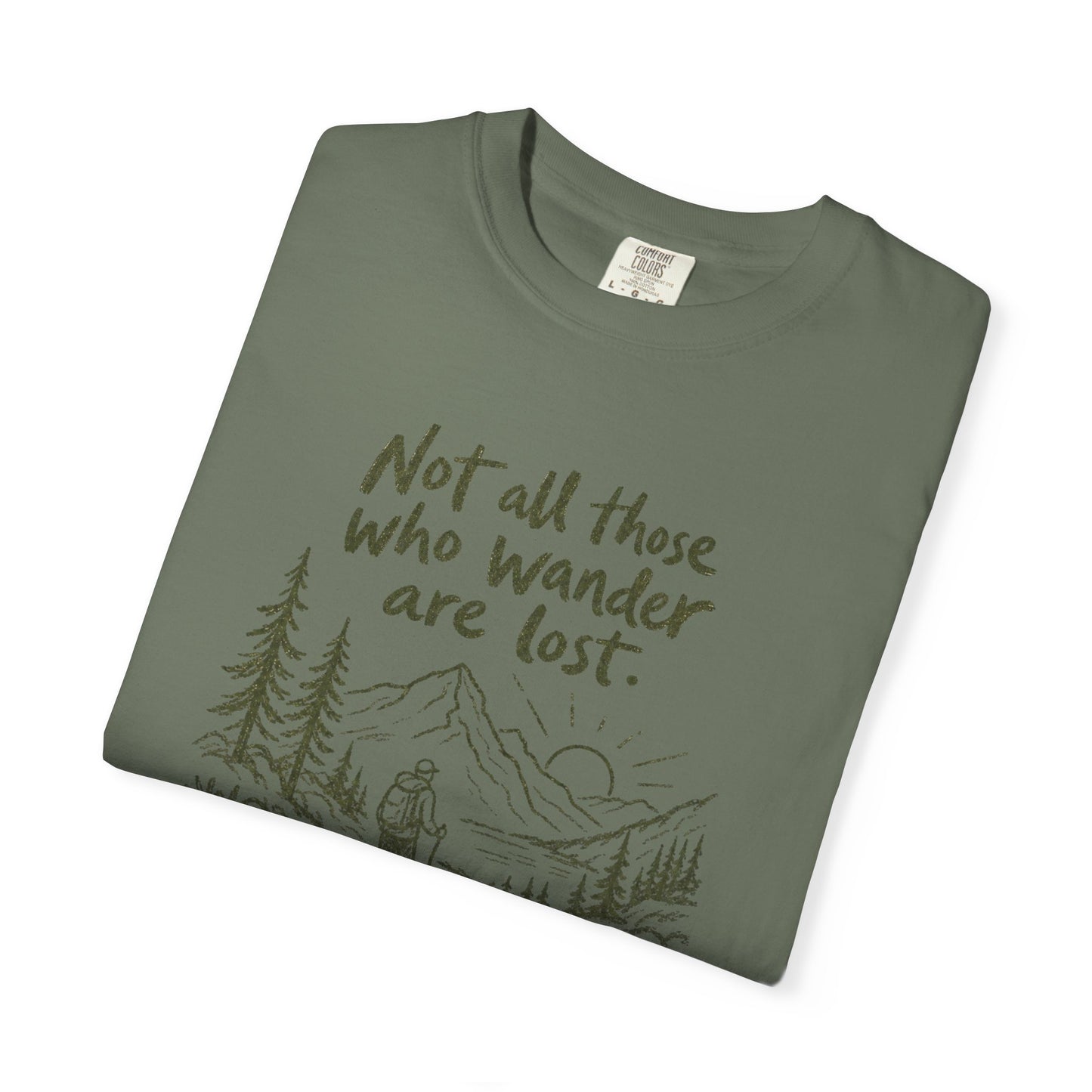 Not All Those Who Wander Are Lost Shirt | Hiking Shirt | Mountain Adventure Graphic Tee | Comfort Colors® T-Shirt