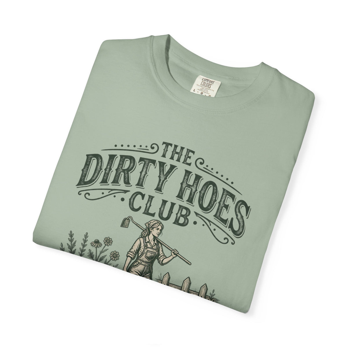 The Dirty Hoes Club Garden T-Shirt