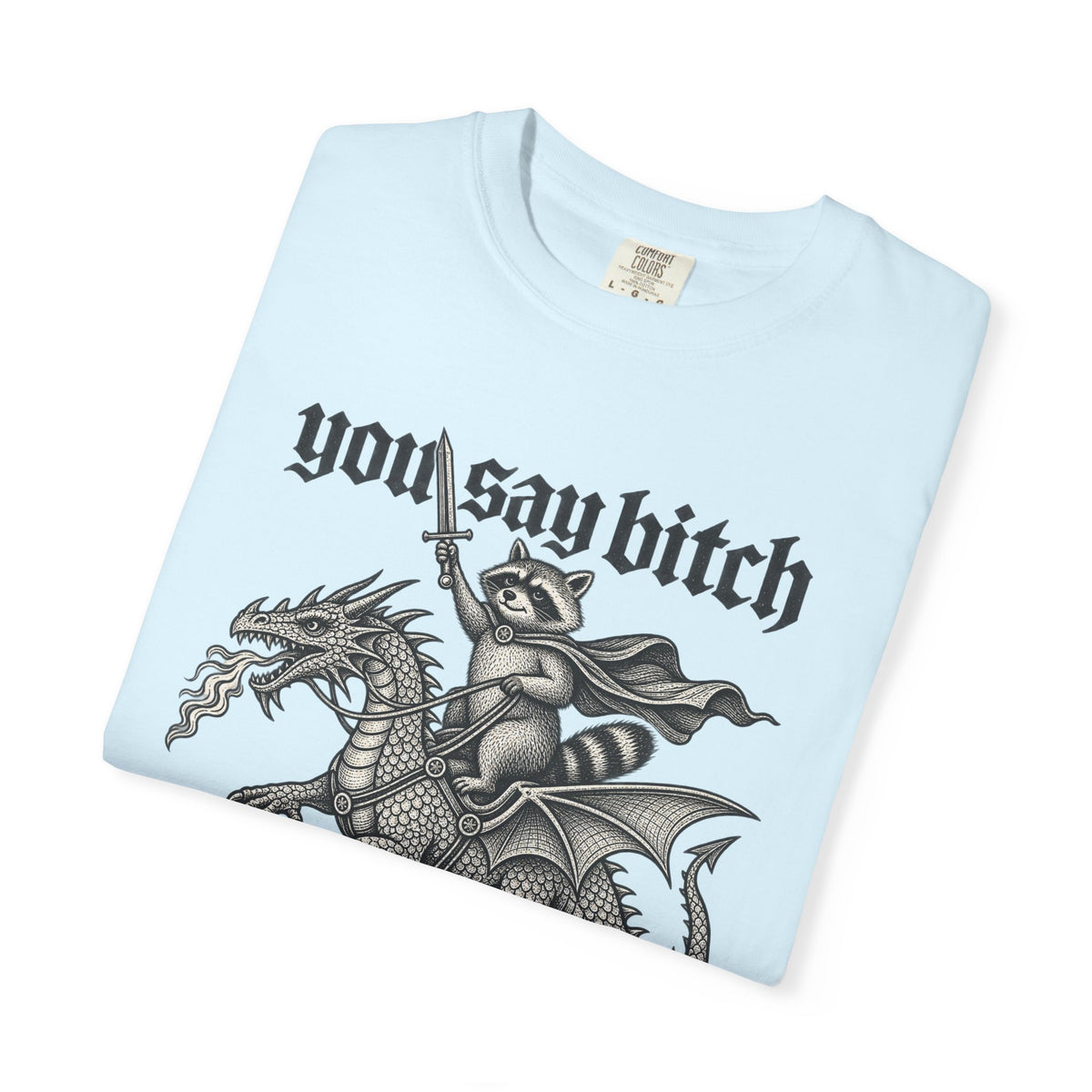 You Say Bitch Like It's A Bad Thing Vintage Gothic Raccoon Dragon T-Shirt