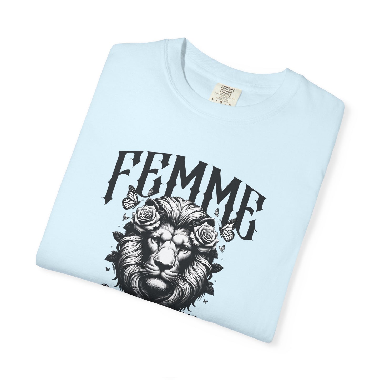 FEMME Lion T-Shirt | Quietly Creating Order From Chaos | Women's Empowerment Graphic Tee