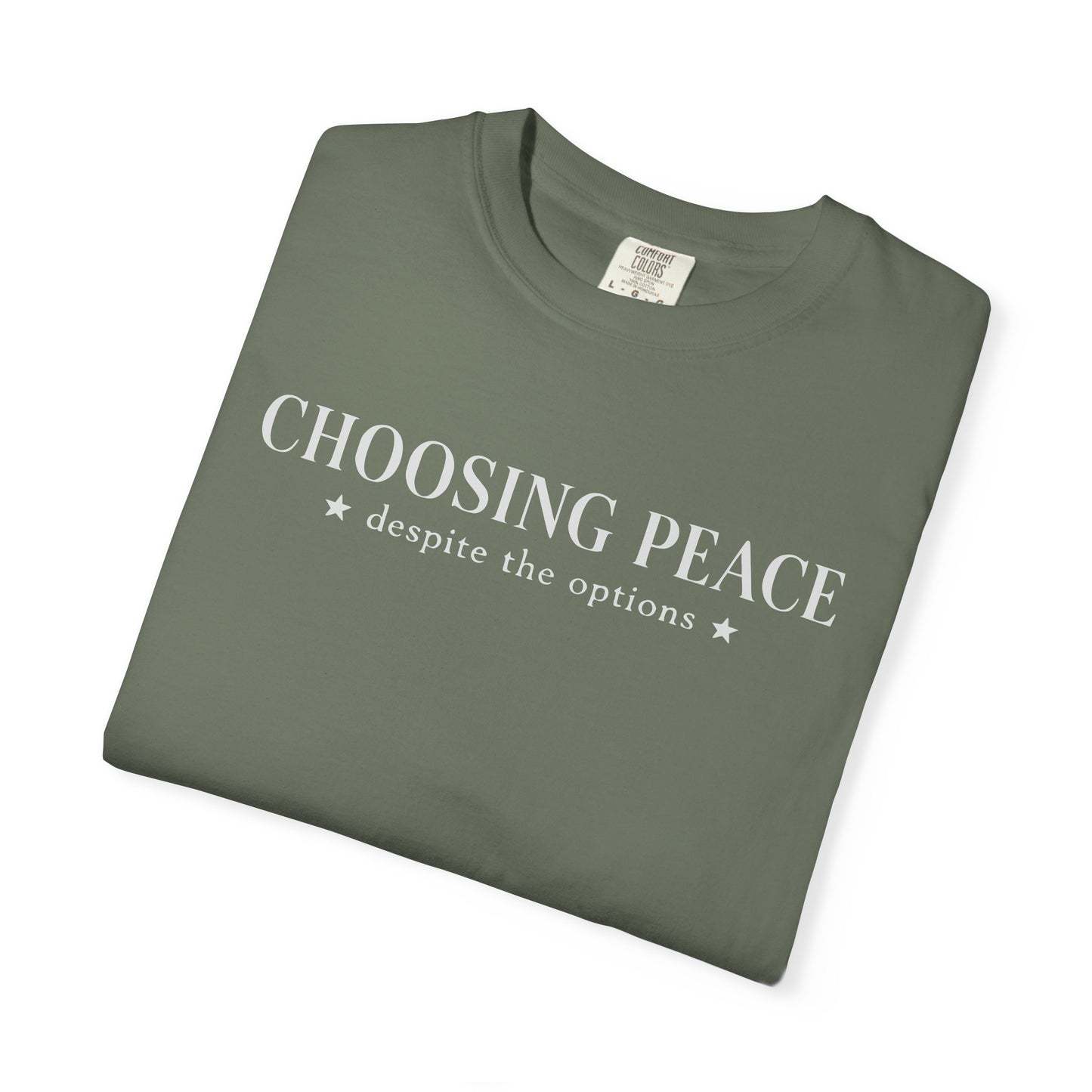 Choosing Peace T-Shirt — Funny Sarcastic Graphic Tee with "Choosing Peace despite the options"