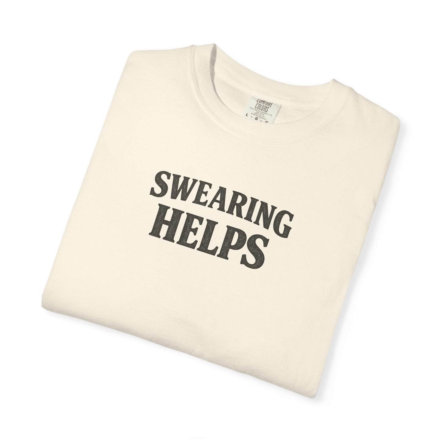 SWEARING HELPS T-Shirt — Funny Typographic Tee