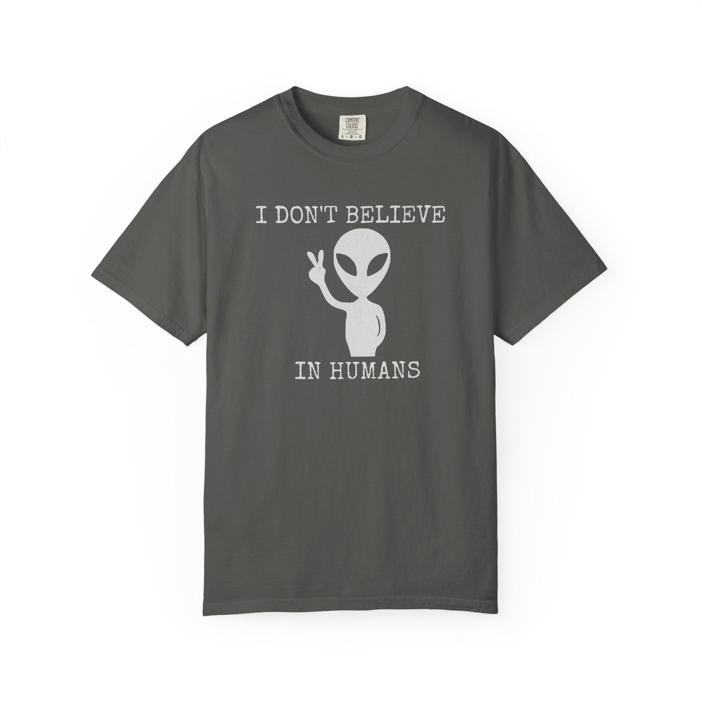 I Don't Believe in Humans Alien T-Shirt