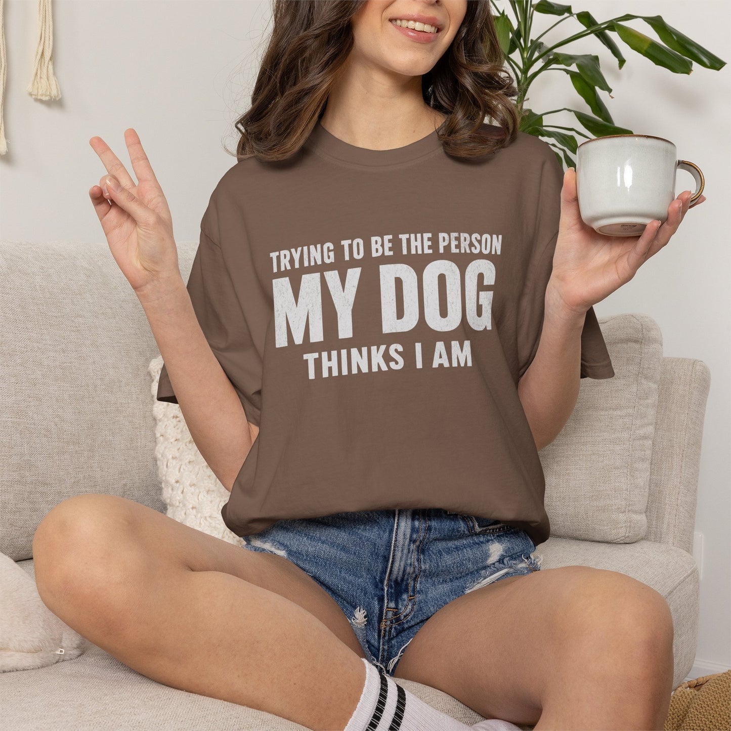 Trying to Be the Person My Dog Thinks I Am T-shirt, Dog Lover Tee