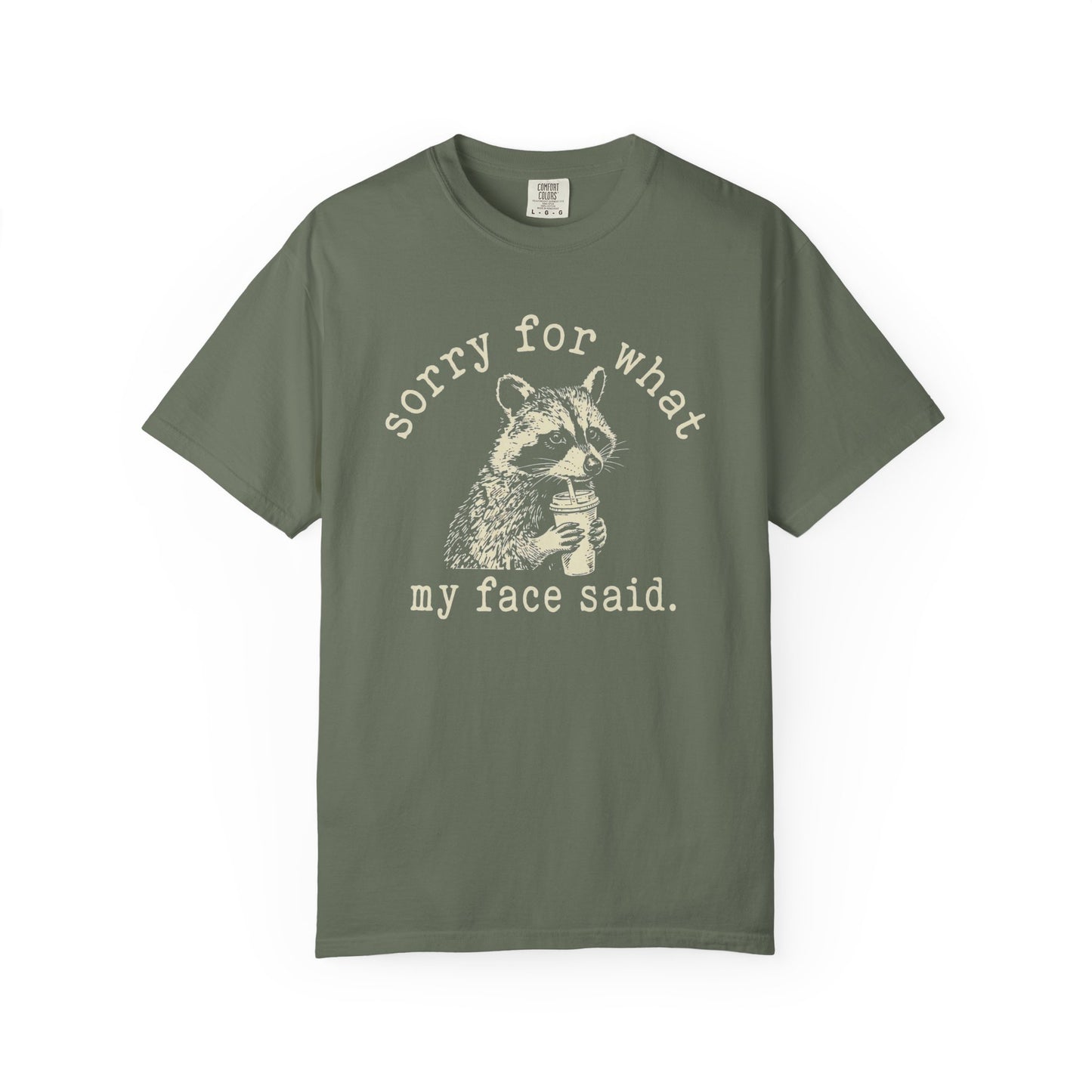 Sorry for What My Face Said Funny Raccoon T-Shirt | Sarcastic Coffee Graphic Tee | Comfort Colors Shirt