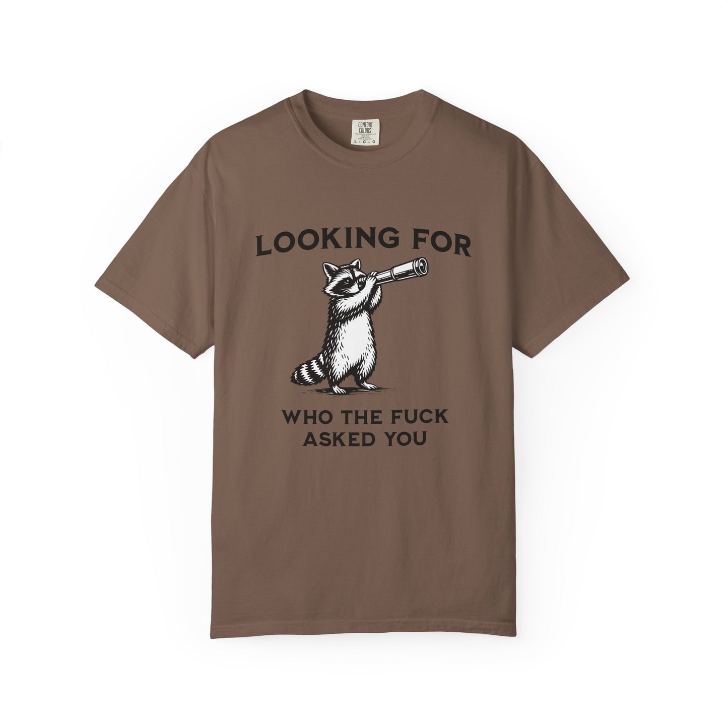 Raccoon Telescope T-Shirt — "Looking for Who the F*** Asked You" Funny Graphic Tee
