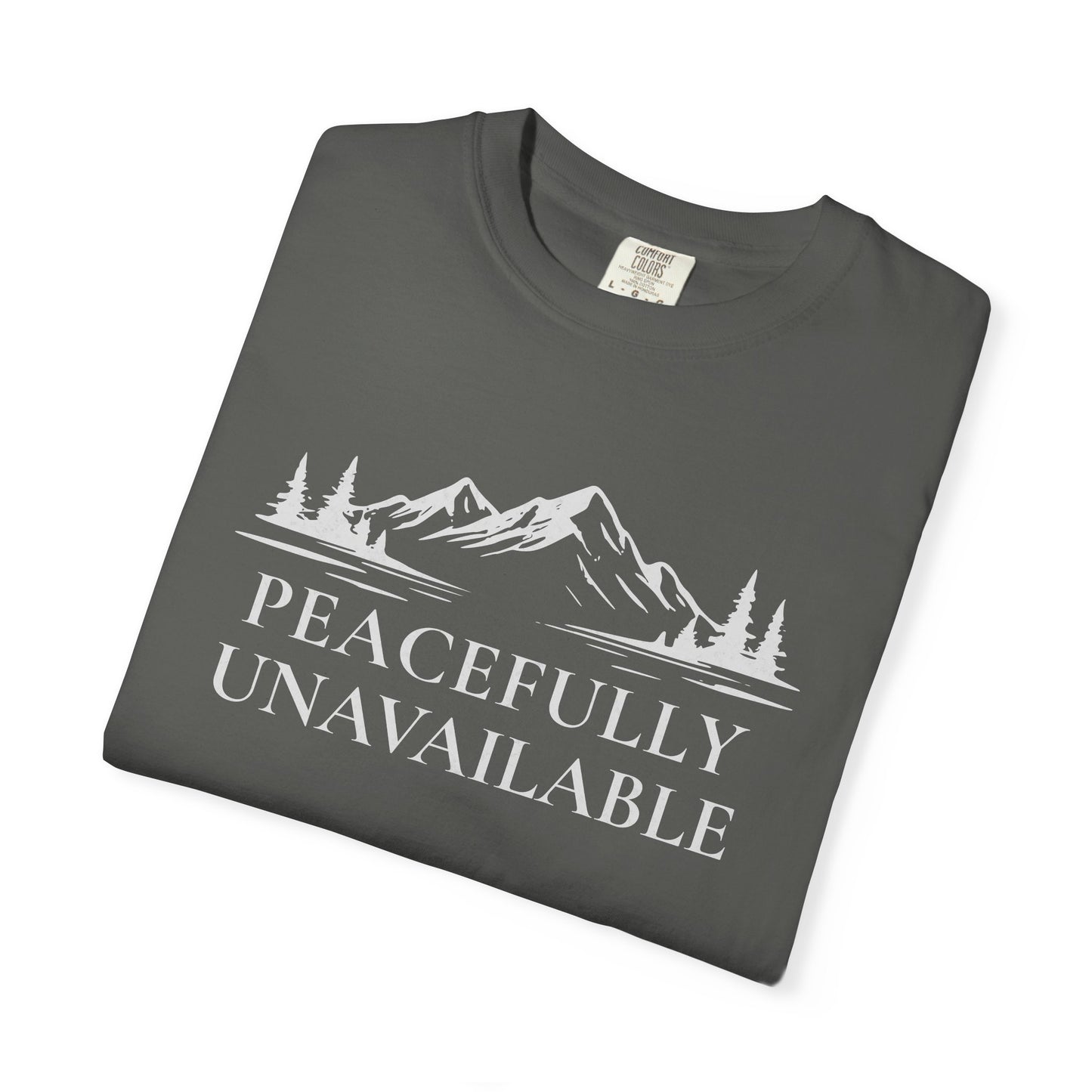 Peacefully Unavailable Outdoor T-Shirt — Camping & Hiking Zen Tee