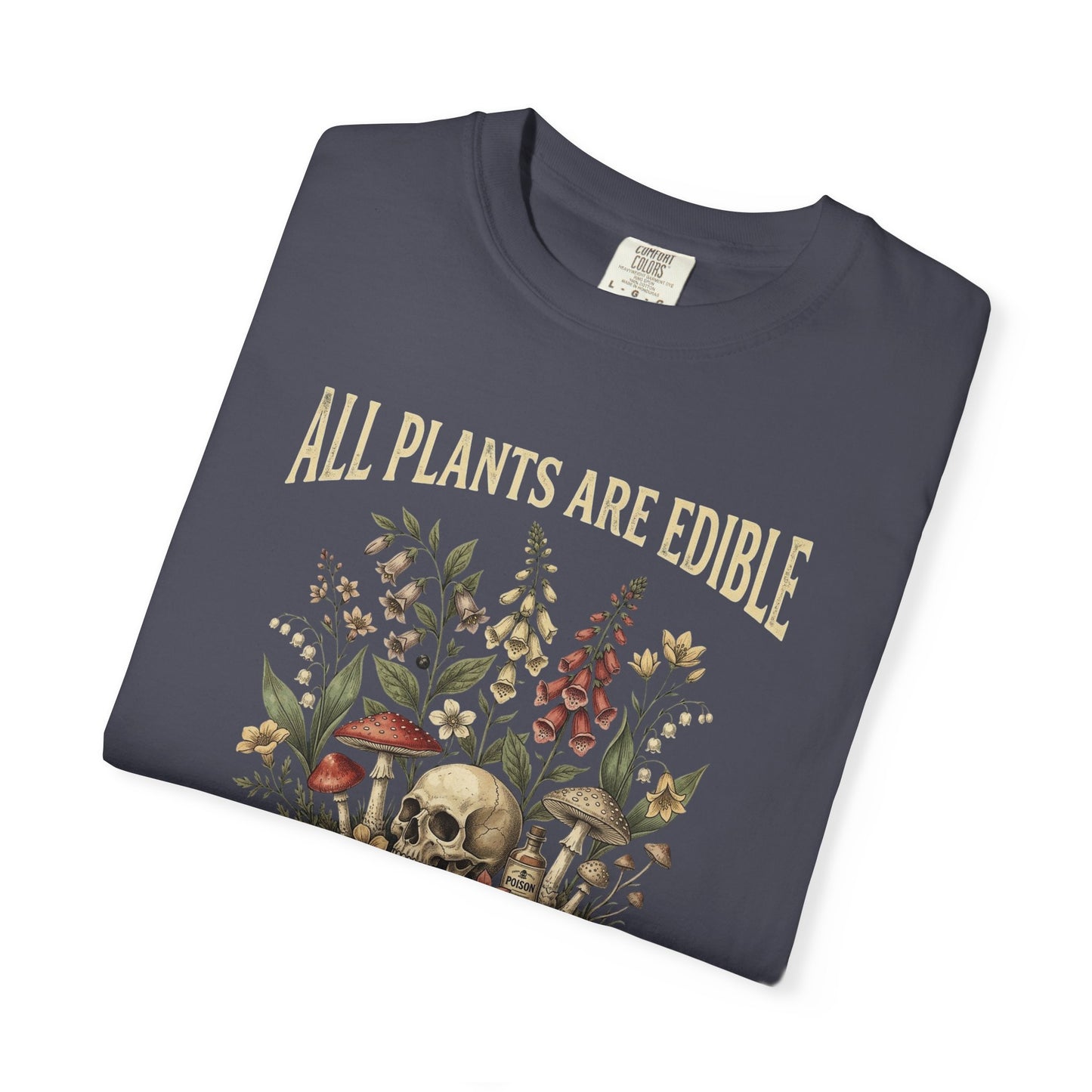All Plants Are Edible Some Only Once Shirt | Funny Gardening Tee | Dark Humor Plant Shirt | Mushroom Graphic Tee