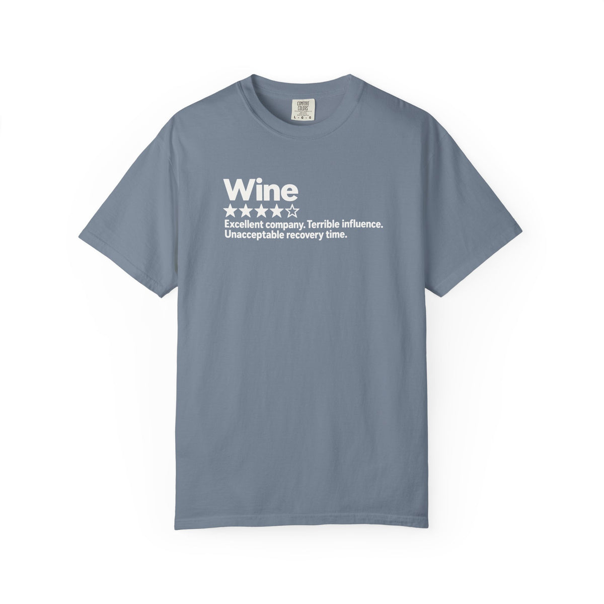 Wine Rating Graphic T-Shirt — "Wine: Excellent company, Terrible influence"