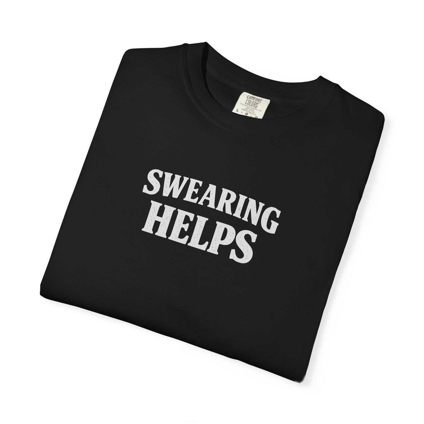 SWEARING HELPS T-Shirt — Funny Typographic Tee