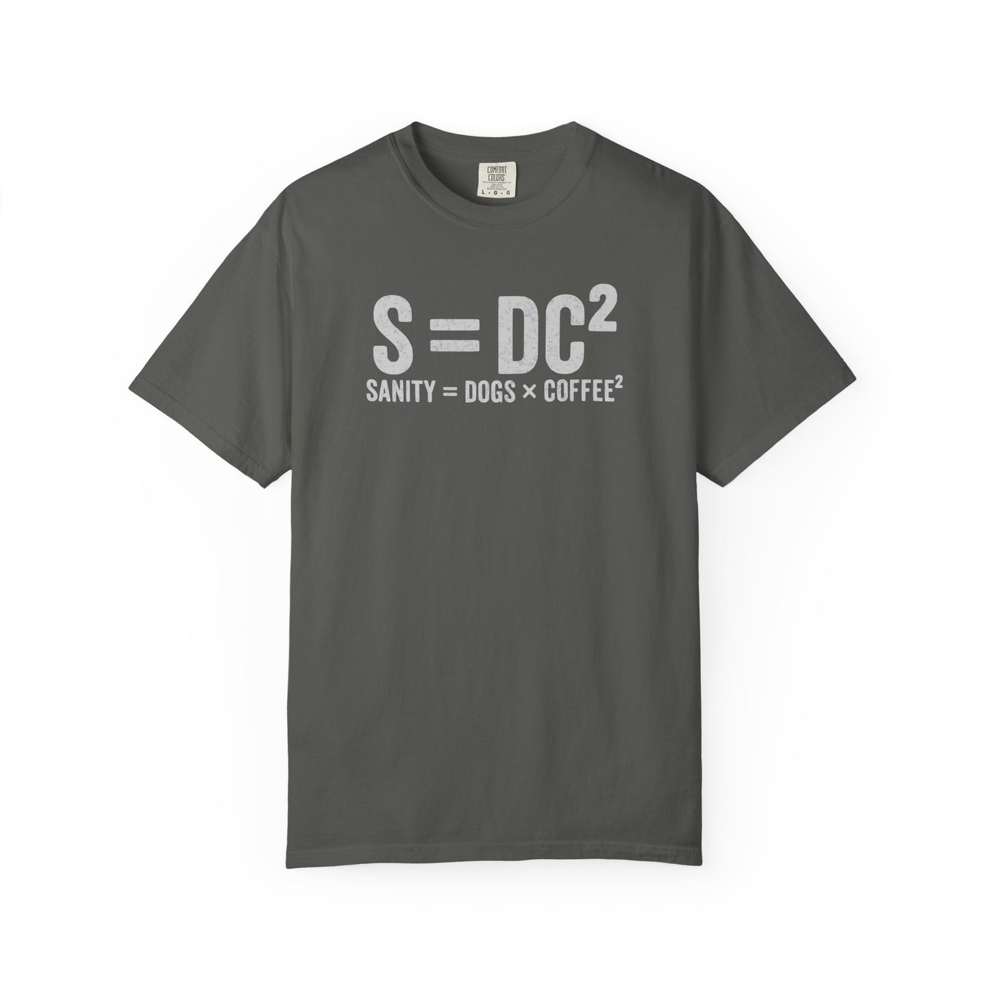 S = DC² Funny Dog & Coffee T-Shirt | Sanity = Dogs × Coffee² Graphic Tee | Comfort Colors Shirt