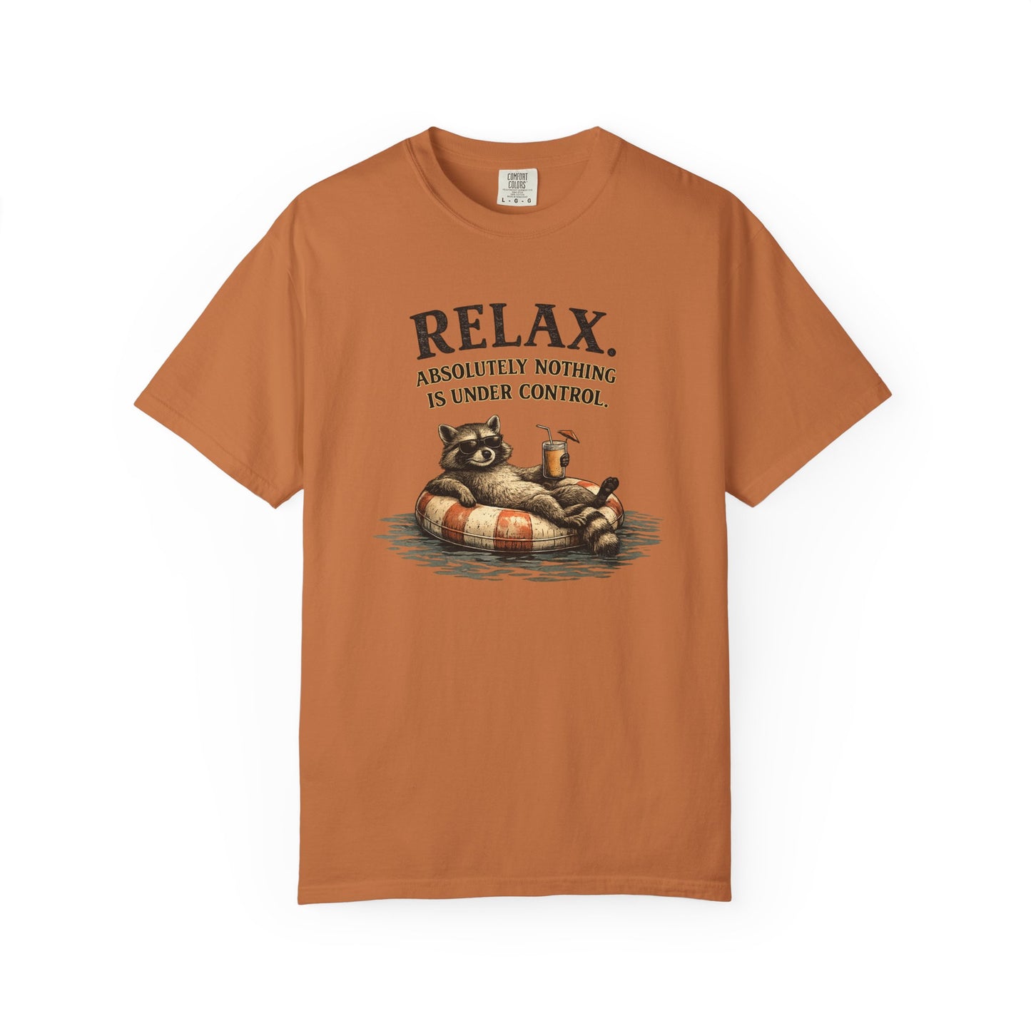 Funny Raccoon "Relax, Absolutely Nothing Is Under Control" T-Shirt