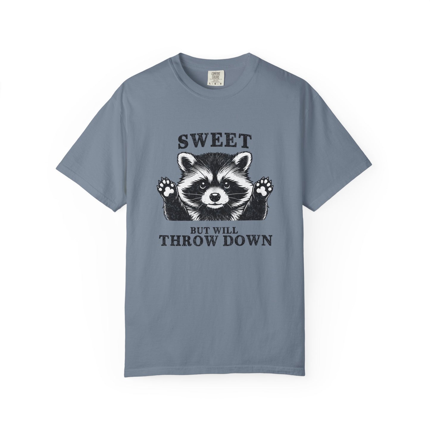 Funny Raccoon Tee — "Sweet, But Will Throw Down"