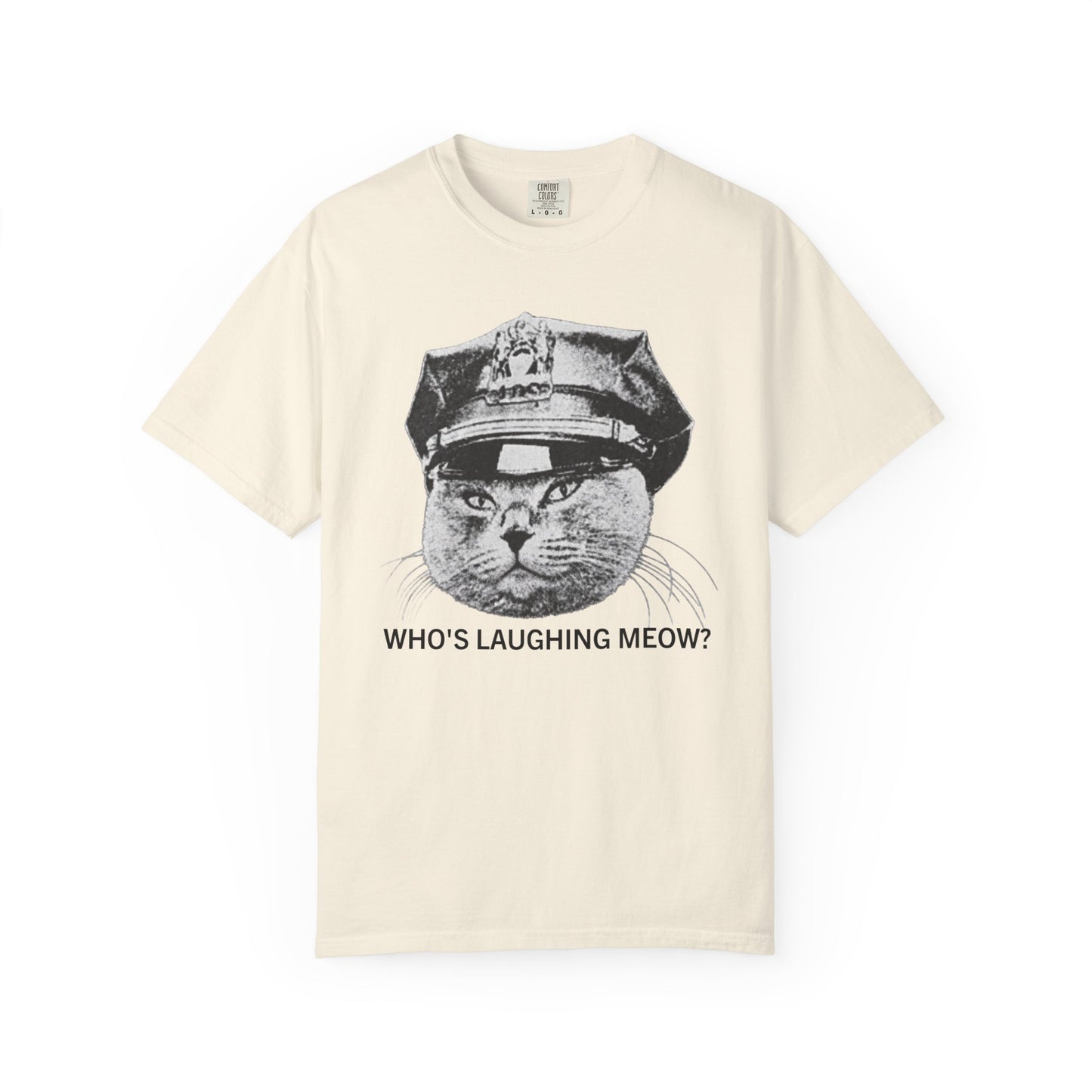 Who's Laughing Meow? Funny Cat Police Shirt | Vintage Grumpy Cat Graphic Tee | Comfort Colors® T-Shirt