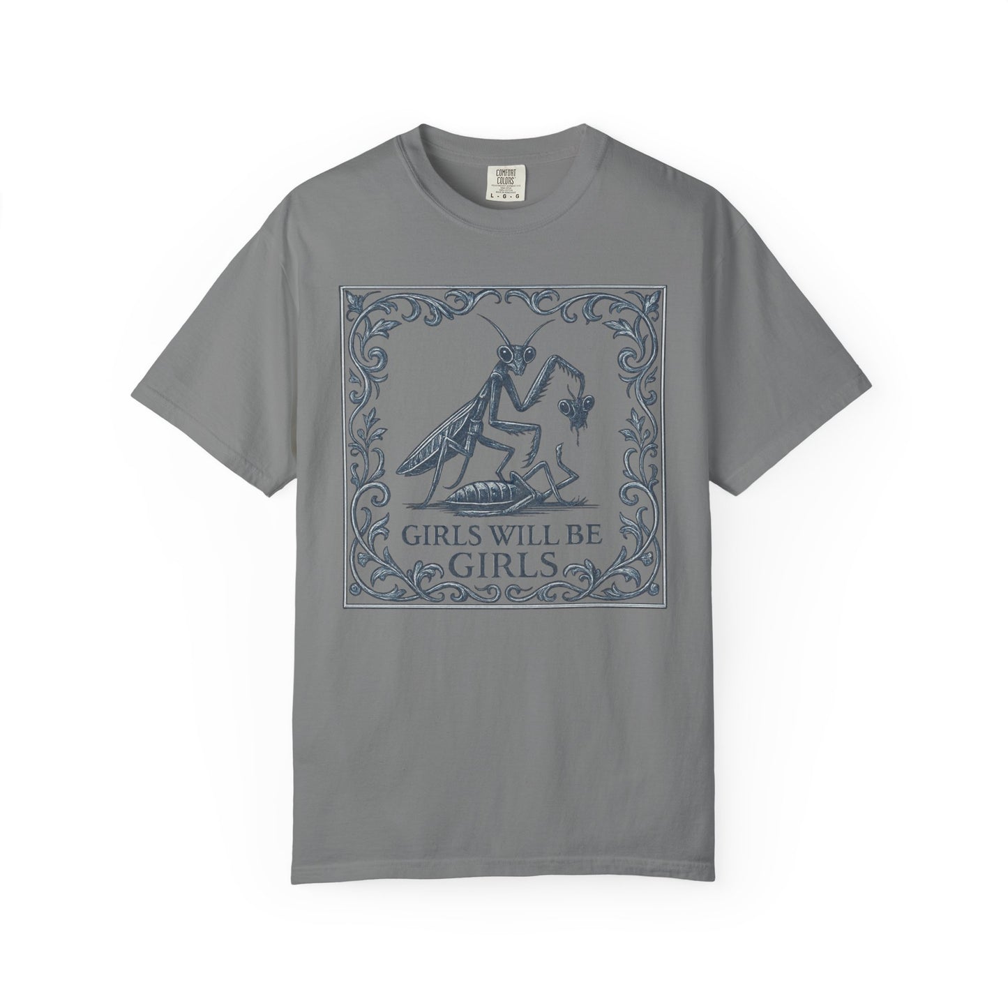 Girls Will Be Girls T-Shirt — Vintage Mantis Graphic Tee