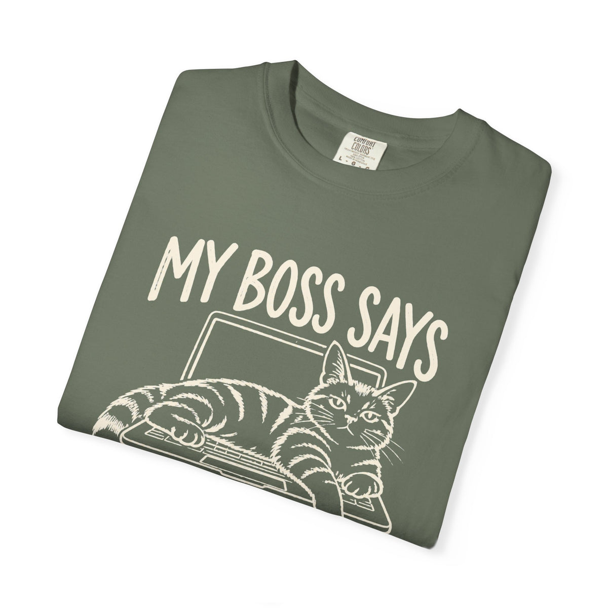Anti-Hustle Cat "My Boss Says I'm Done for the Day" Funny Work T-Shirt