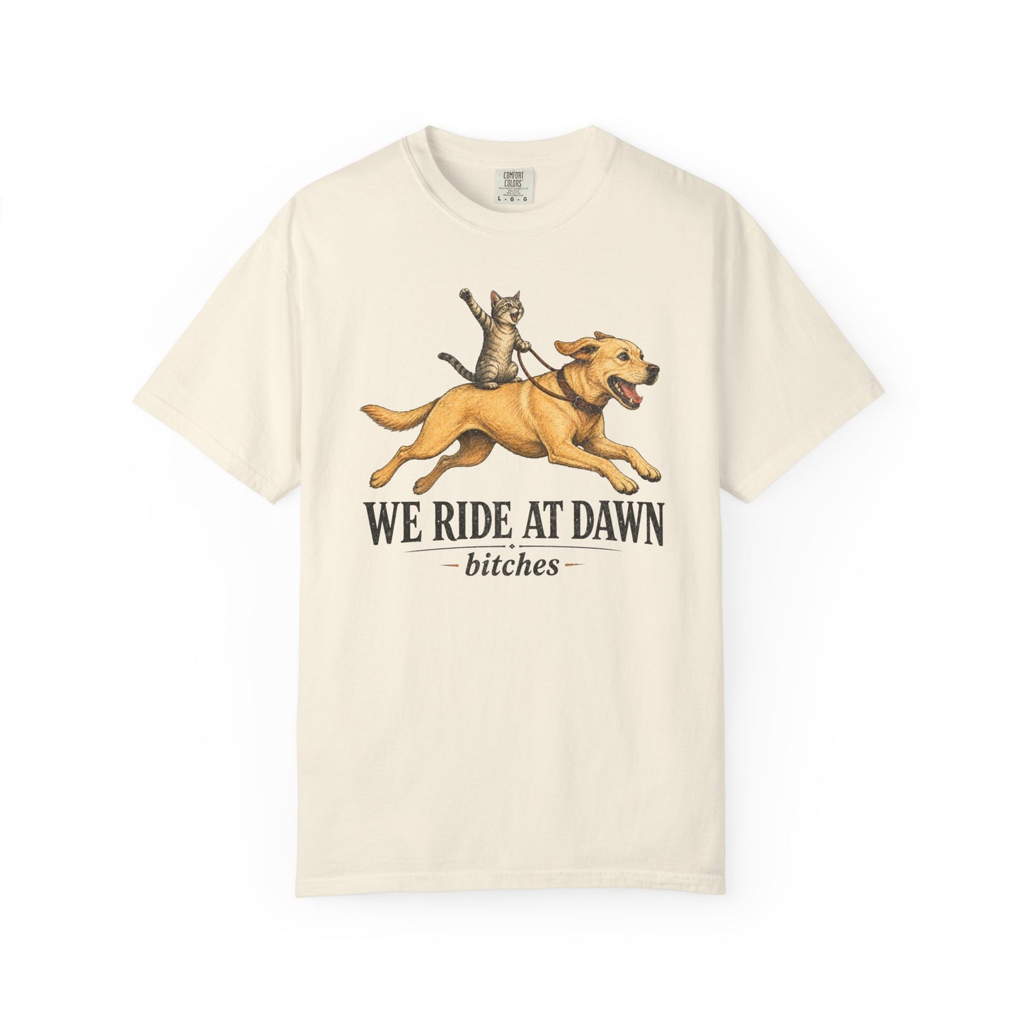 We Ride at Dawn Bitches Funny Cat Riding Dog Shit