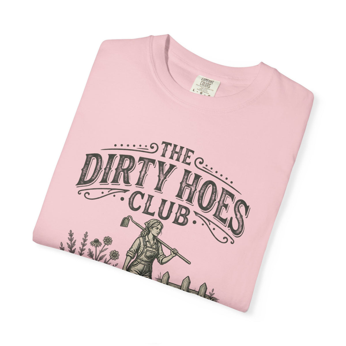 The Dirty Hoes Club Garden T-Shirt