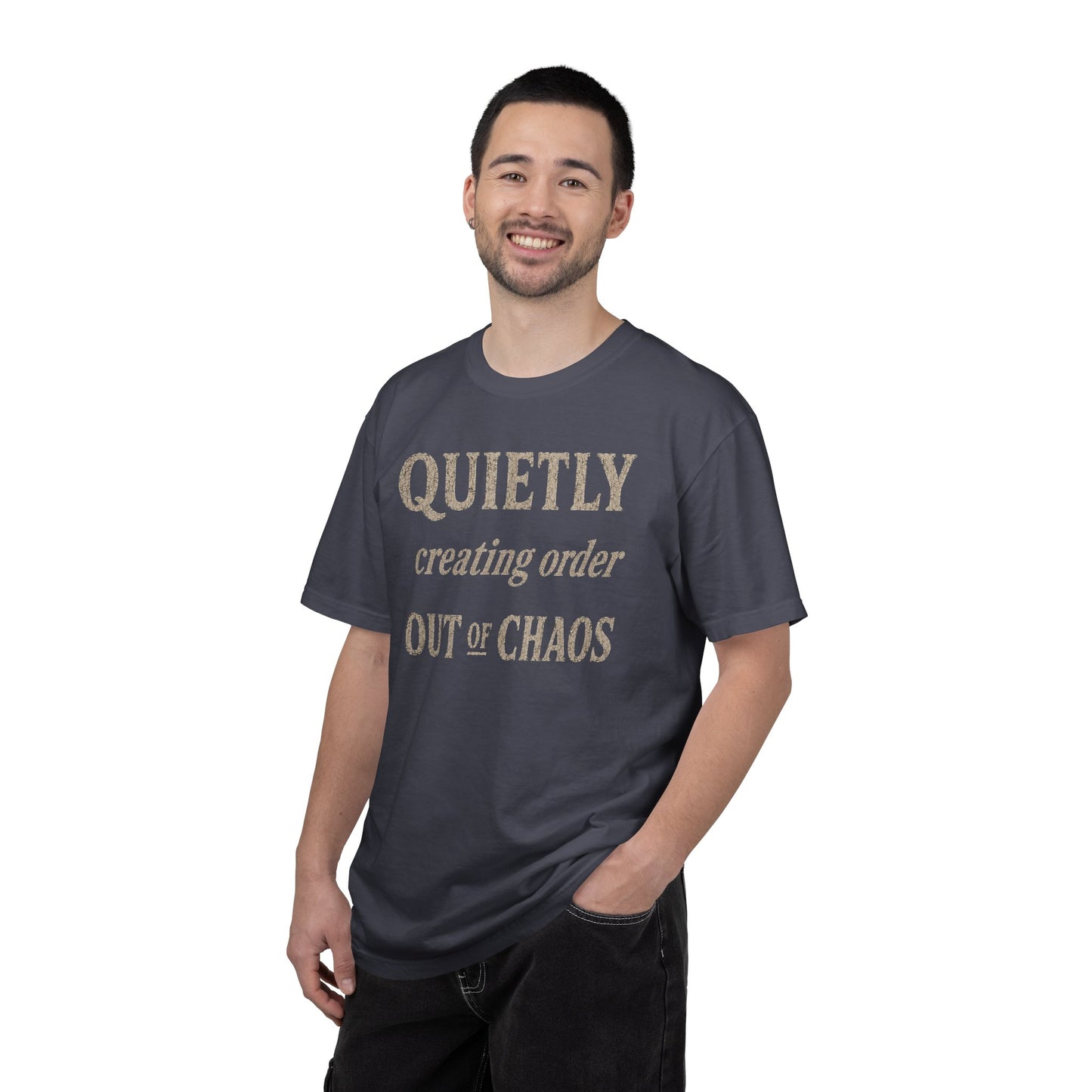 Quietly Creating Order Out of Chaos Tee