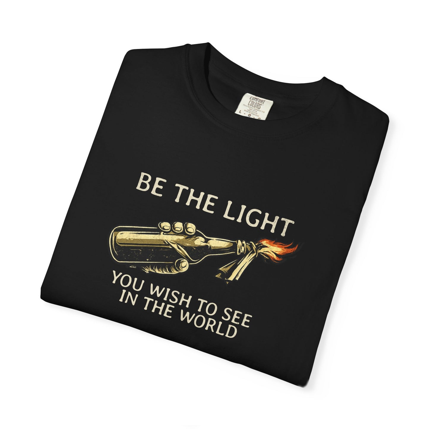 Be the Light You Wish to See in the World — Graphic T-Shirt Molotov Cocktail Shirt | Bold Statement Tee