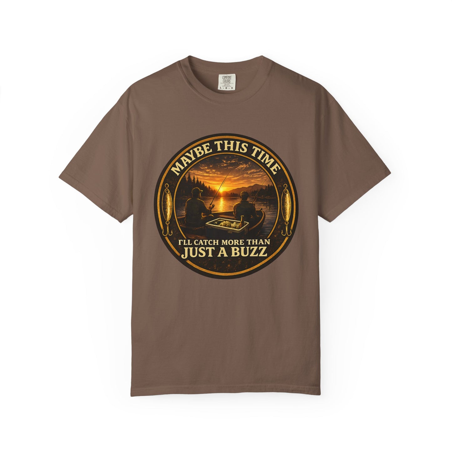 Fishing T-Shirt — "Maybe This Time I'll Catch More Than Just a Buzz" Funny Fishing Tee