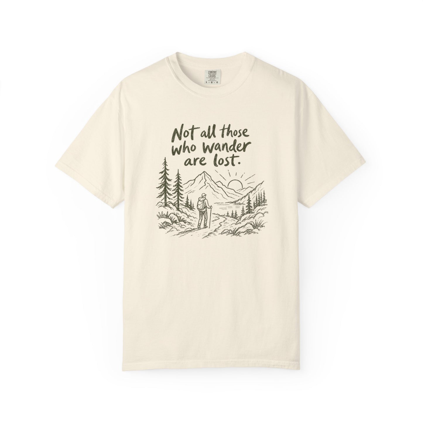 Not All Those Who Wander Are Lost Shirt | Hiking Shirt | Mountain Adventure Graphic Tee | Comfort Colors® T-Shirt
