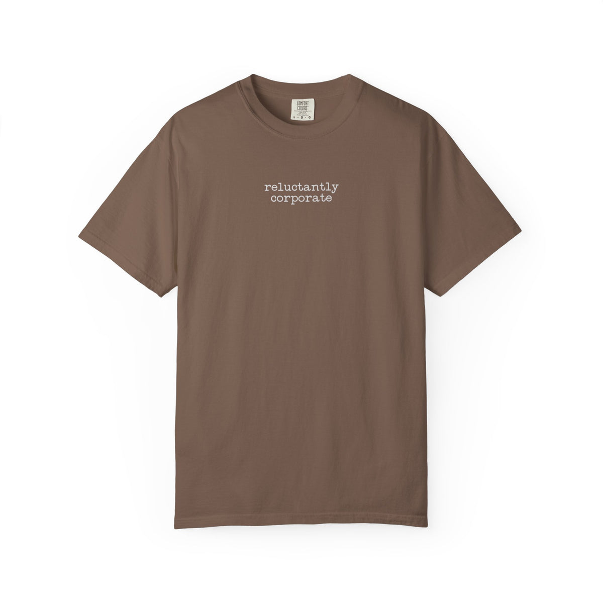 Reluctantly Corporate T-Shirt — Minimalist Casual Tee for Office Humor