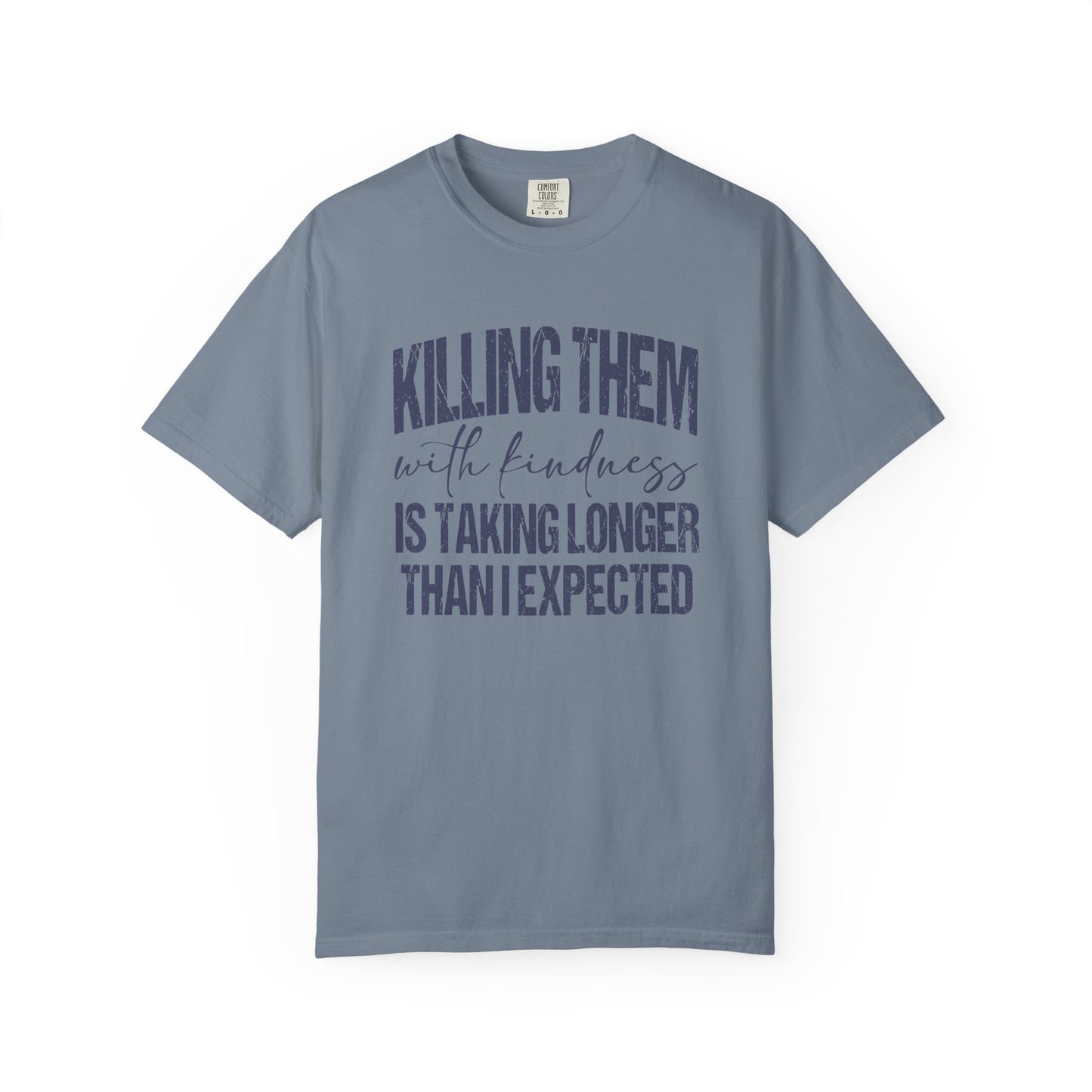 Killing Them with Kindness Shirt | Funny Sarcastic Introvert Humor Shirt, Comfort Colors Graphic T-Shirt