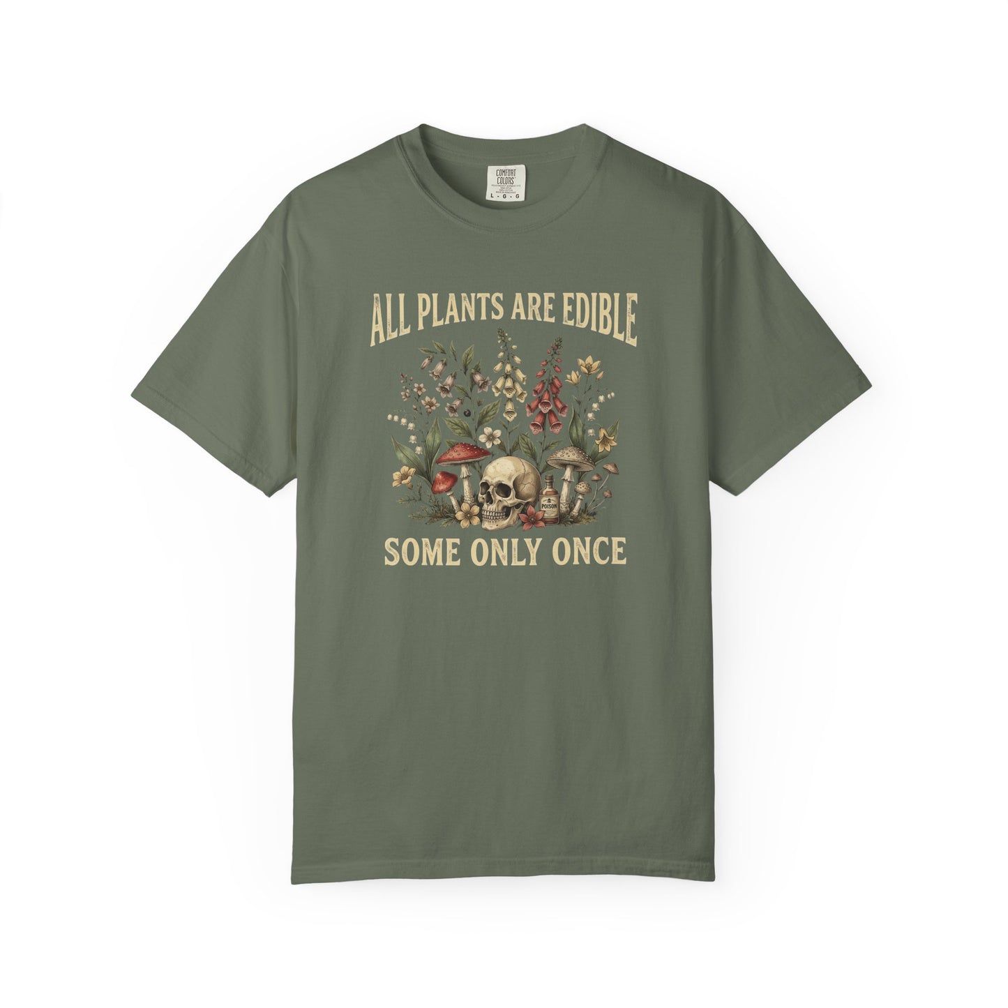 All Plants Are Edible Some Only Once Shirt | Funny Gardening Tee | Dark Humor Plant Shirt | Mushroom Graphic Tee