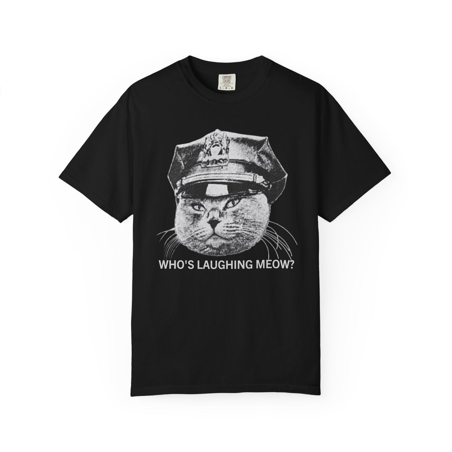 Who's Laughing Meow? Funny Cat Police Shirt | Vintage Grumpy Cat Graphic Tee | Comfort Colors® T-Shirt