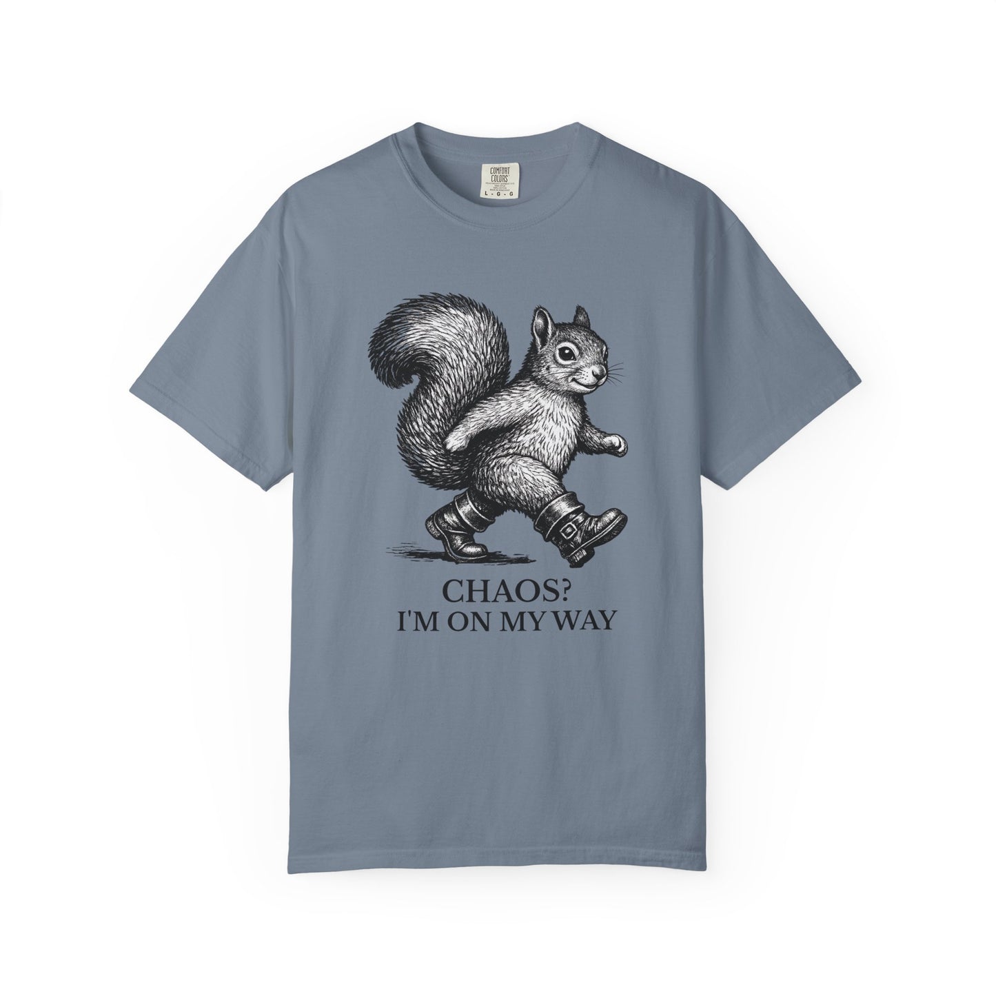 Chaos? I’m On My Way Squirrel T-Shirt | Funny Animal Graphic Tee