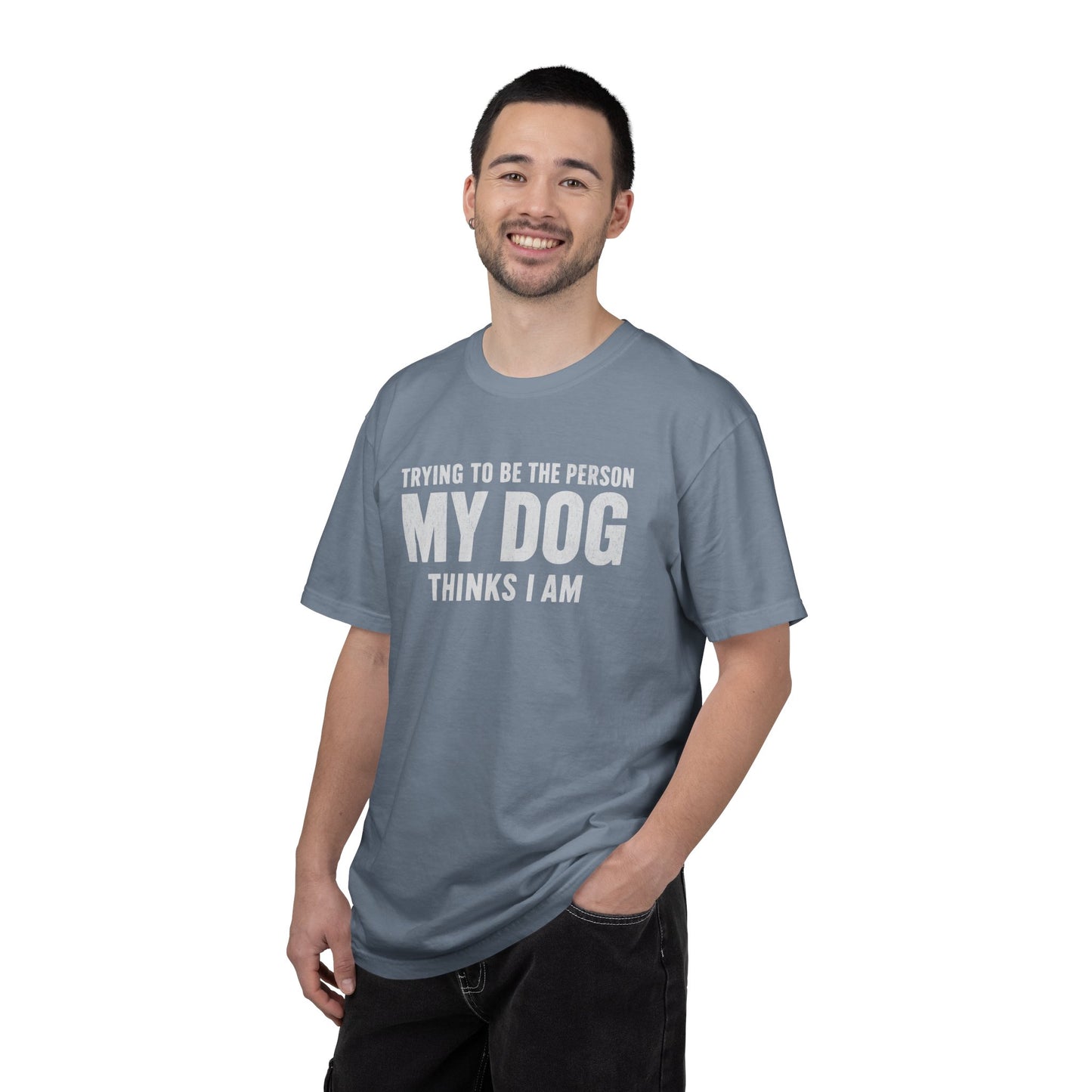 Trying to Be the Person My Dog Thinks I Am T-shirt, Dog Lover Tee