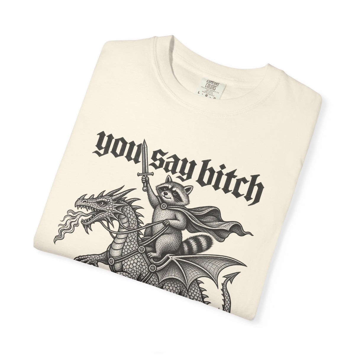 You Say Bitch Like It's A Bad Thing Vintage Gothic Raccoon Dragon T-Shirt
